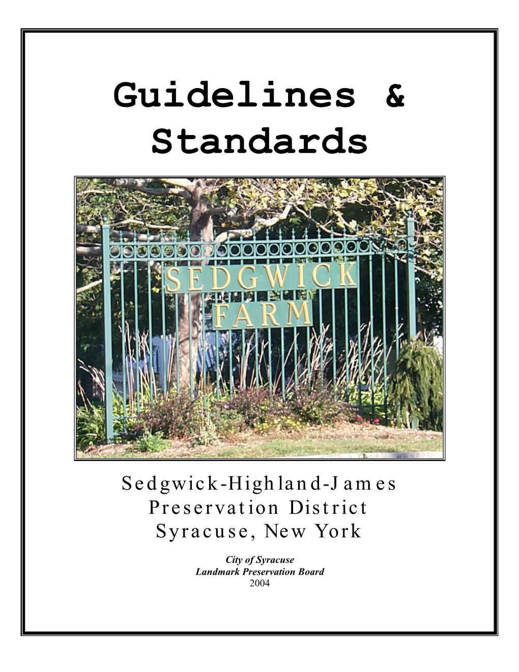 Sedgwick-Highland-James Preservation District Guidelines Pertain to the Exterior Treatment of Historic Properties