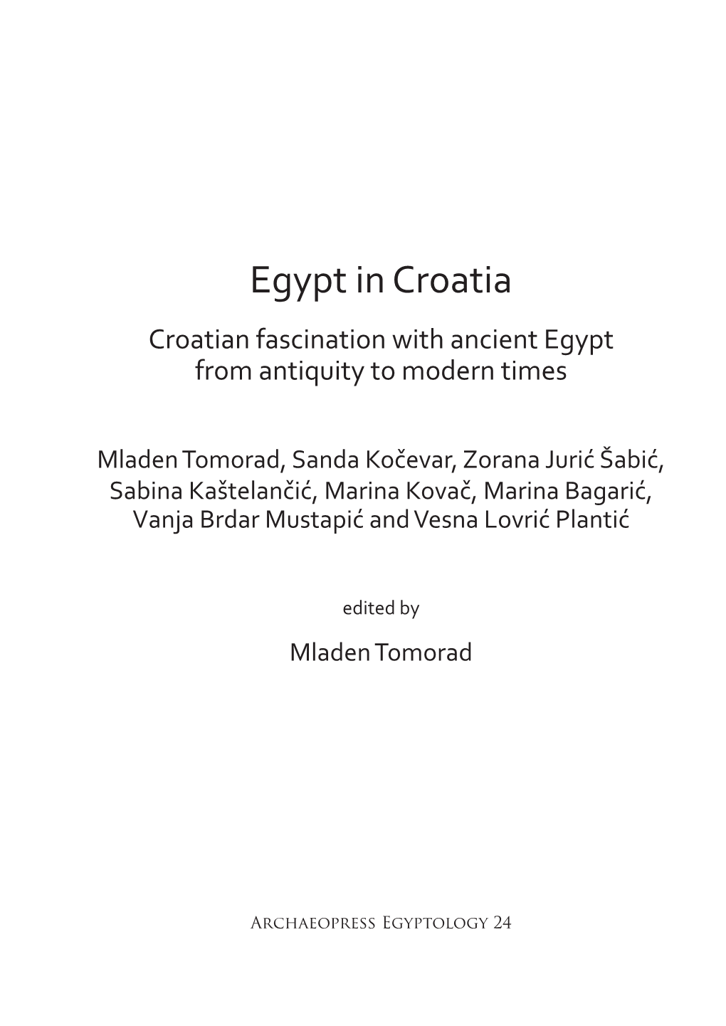 Egypt in Croatia Croatian Fascination with Ancient Egypt from Antiquity to Modern Times