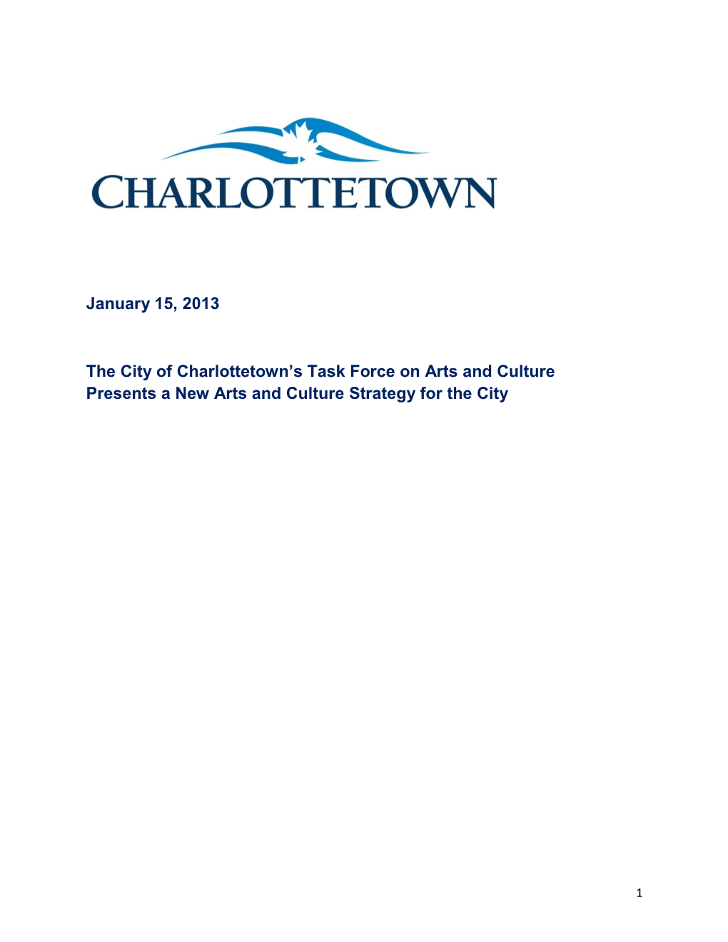 January 15, 2013 the City of Charlottetown's Task Force on Arts
