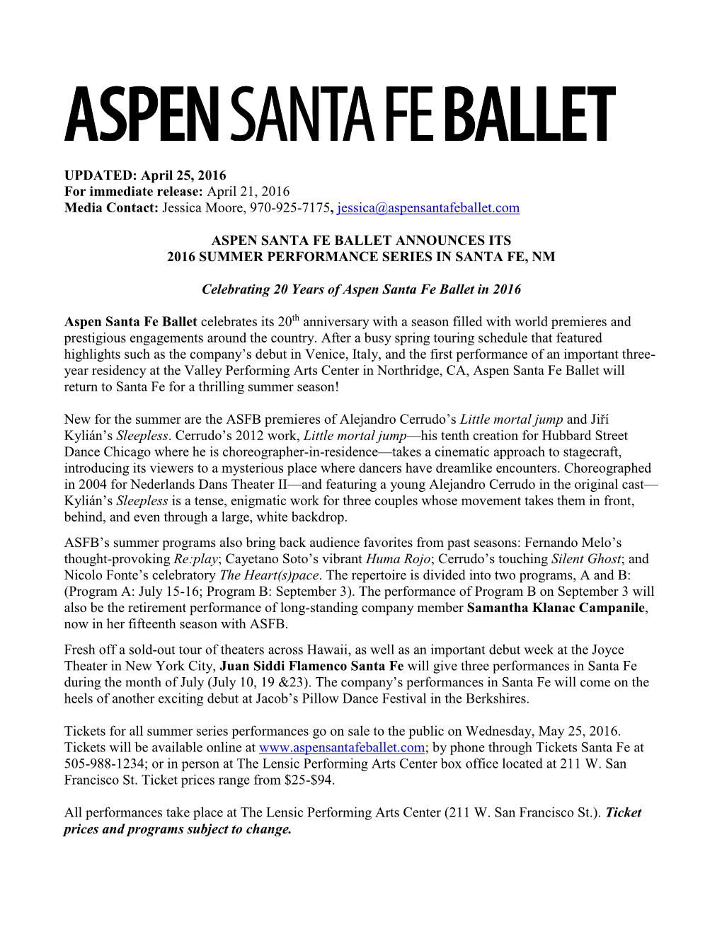 April 25, 2016 for Immediate Release: April 21, 2016 Media Contact: Jessica Moore, 970-925-7175, Jessica@Aspensantafeballet.Com