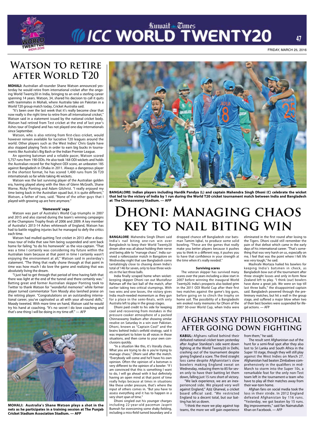 Dhoni (C) Celebrate the Wicket Watson, a Father of Two, Said