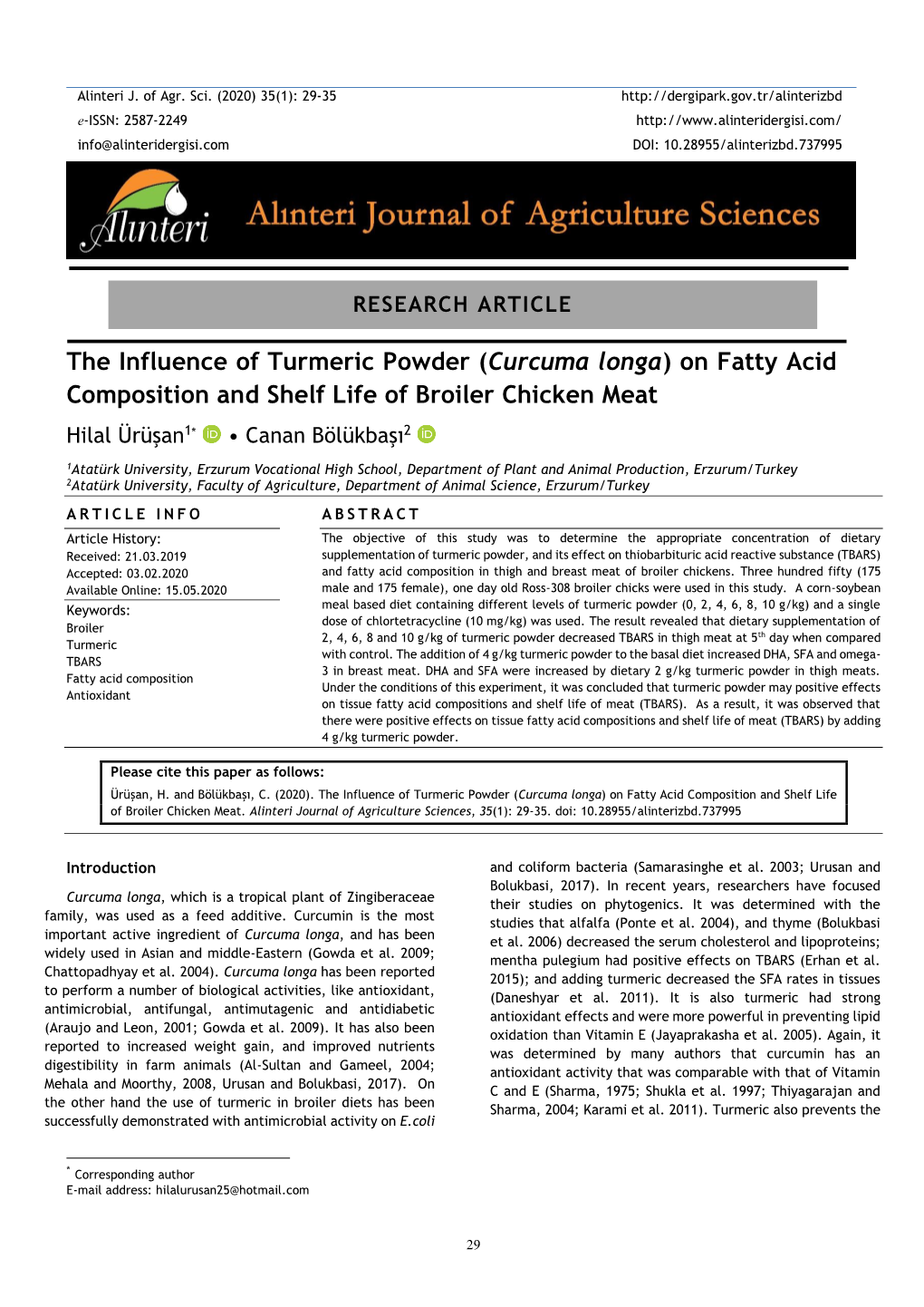 On Fatty Acid Composition and Shelf Life of Broiler Chicken Meat Hilal Ürüşan1* • Canan Bölükbaşı2