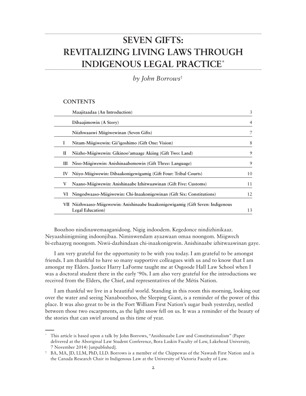 SEVEN GIFTS: REVITALIZING LIVING LAWS THROUGH INDIGENOUS LEGAL PRACTICE* by John Borrows†