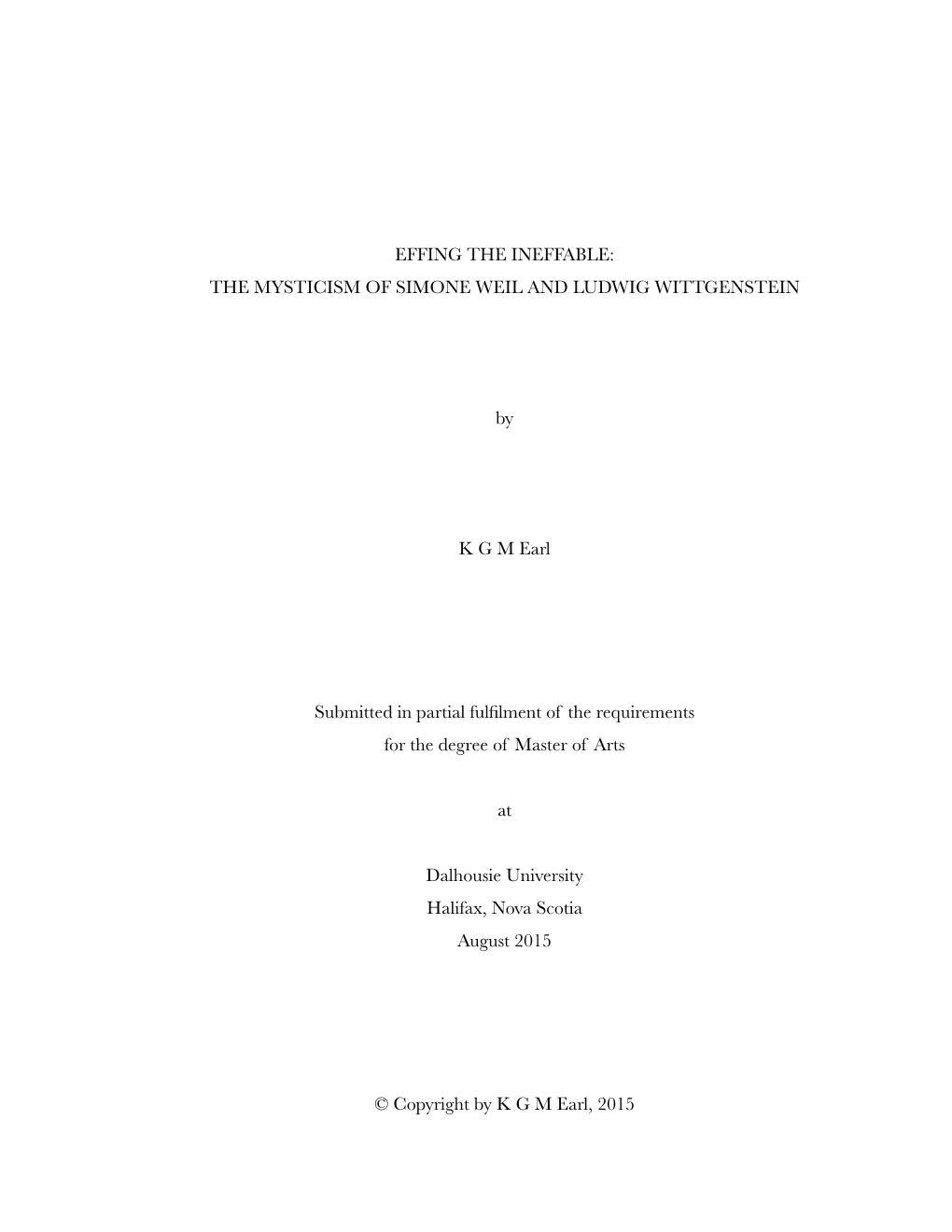 THE MYSTICISM of SIMONE WEIL and LUDWIG WITTGENSTEIN by KGM Earl Submitted in Partial Fulfilment Of