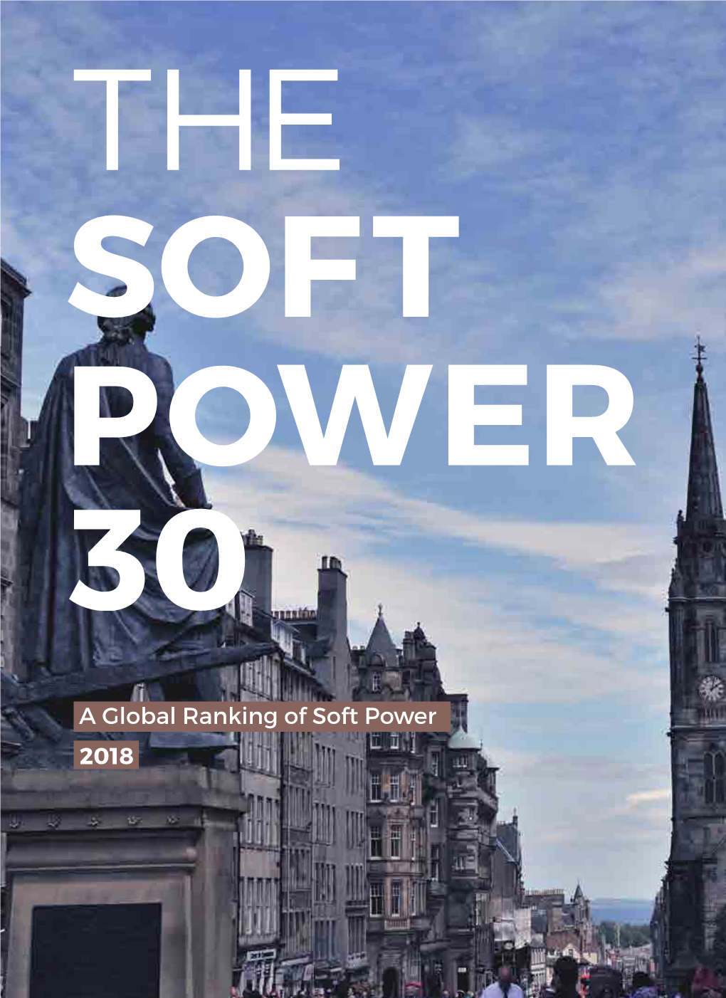 A Global Ranking of Soft Power 2018 2 the SOFT POWER 30 SECTION HEADER 3