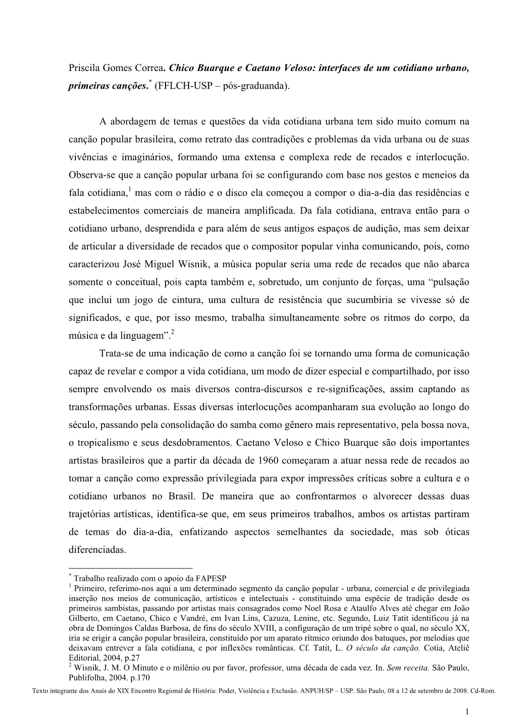 Priscila Gomes Correa. Chico Buarque E Caetano Veloso: Interfaces De Um Cotidiano Urbano, Primeiras Canções.* (FFLCH-USP – Pós-Graduanda)