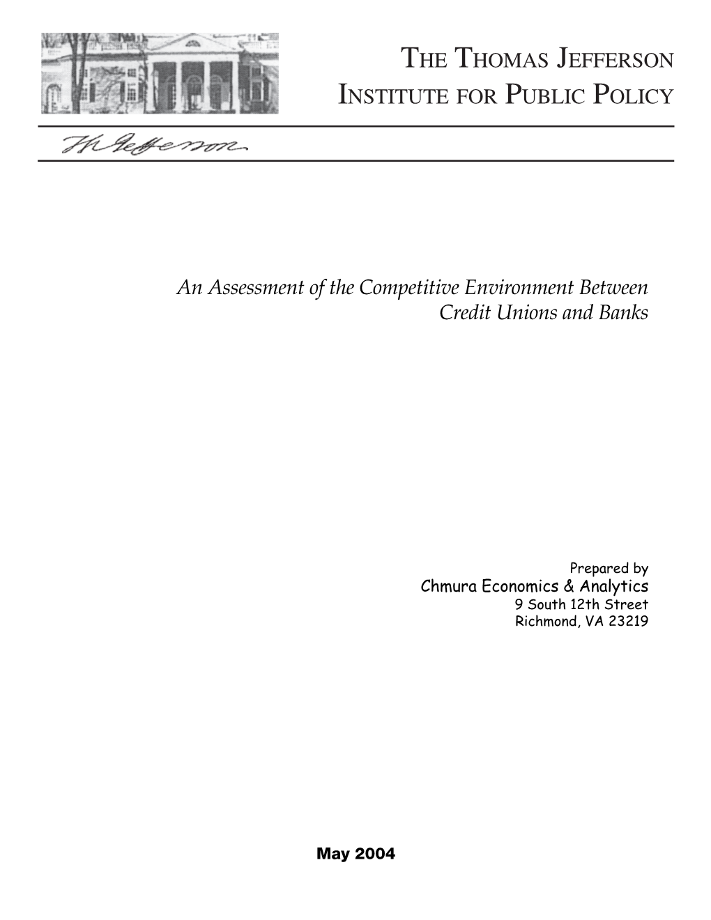 THE THOMAS JEFFERSON INSTITUTE for PUBLIC POLICY an Assessment of the Competitive Environment Between Credit Unions and Banks