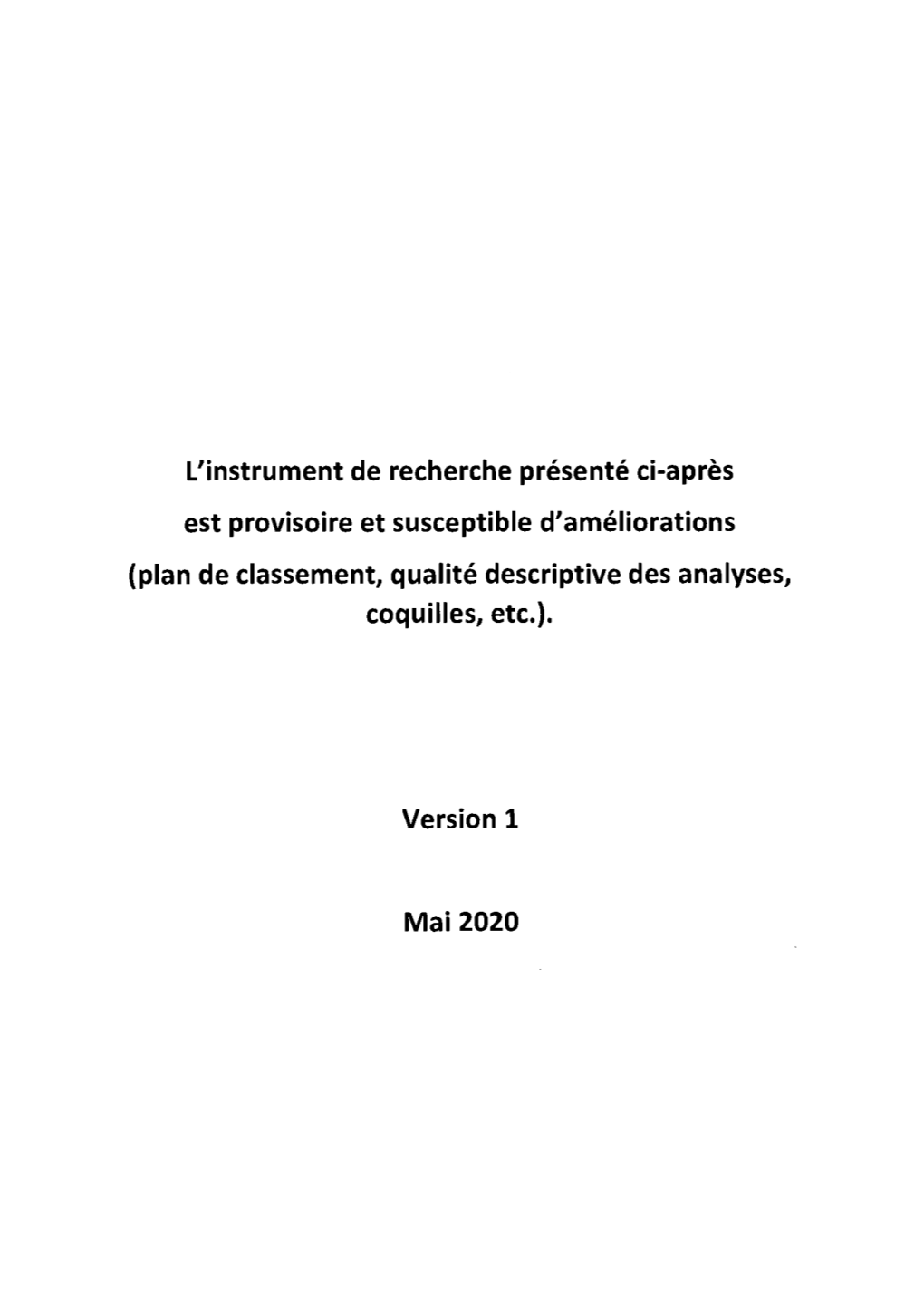 L'instrument De Recherche Présenté Ci-Après Est Provisoire Et Susceptible D'améliorations (Plan De Classement, Qualité Descriptive Des Analyses, Coquilles, Etc.)