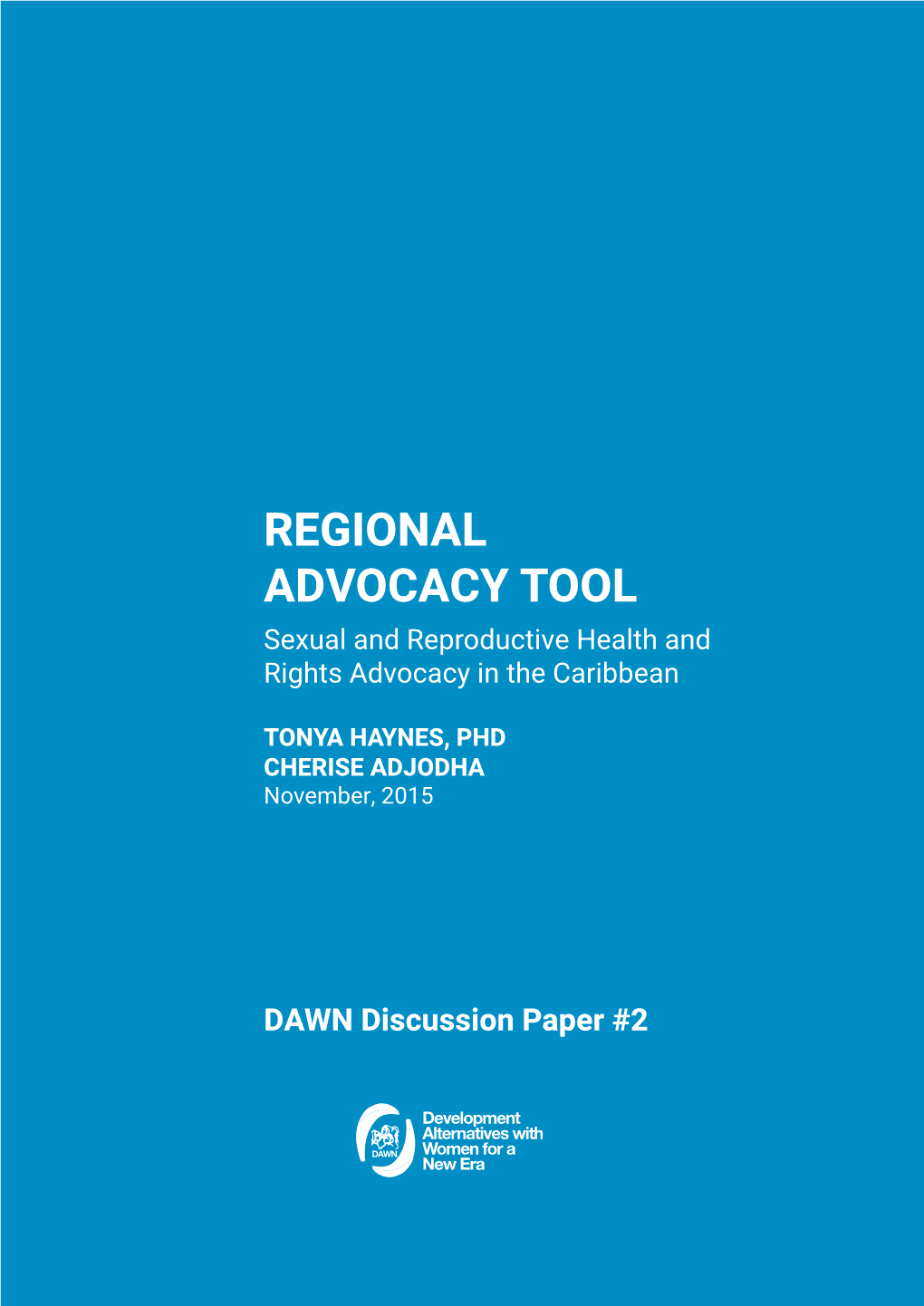 REGIONAL ADVOCACY TOOL Sexual and Reproductive Health and Rights Advocacy in the Caribbean