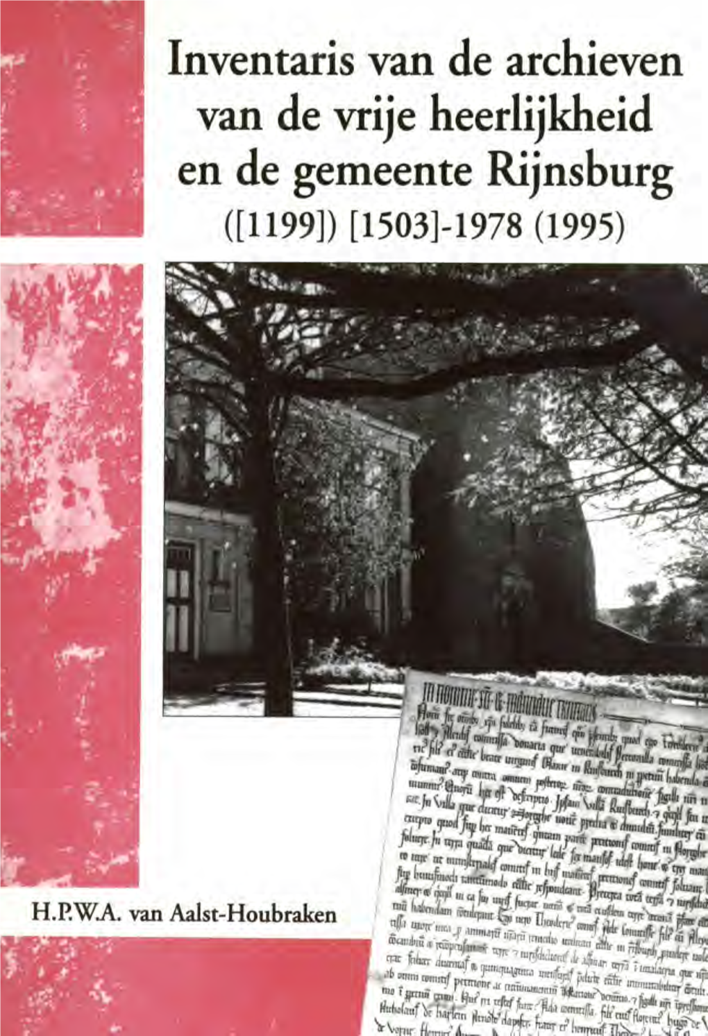 Inventaris Van De Archieven Van De Vrije Heerlijkheid En De Gemeente Rijnsburg ([1199]) [1503]-1978 (1995)