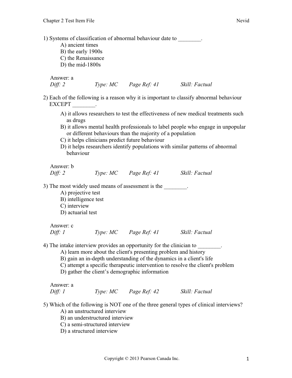 1) Systems of Classification of Abnormal Behaviour Date to ______