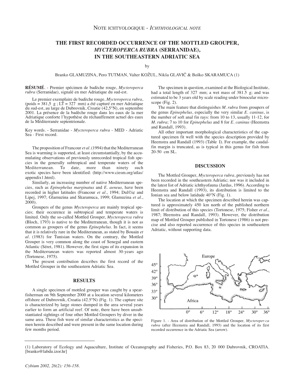 Serranidae), in the Southeastern Adriatic Sea by Branko GLAMUZINA, Pero TUTMAN, Valter KO∏UL, Nik≈A GLAVI¶ & Bo≈Ko SKARAMUCA (1