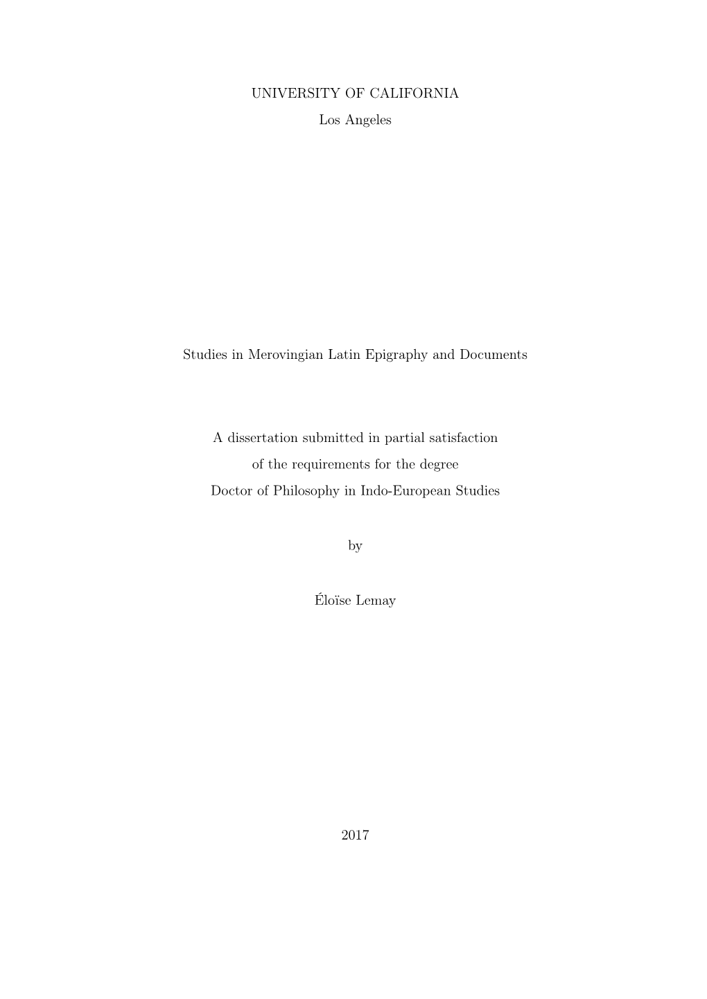 UNIVERSITY of CALIFORNIA Los Angeles Studies in Merovingian Latin Epigraphy and Documents a Dissertation Submitted in Partial Sa