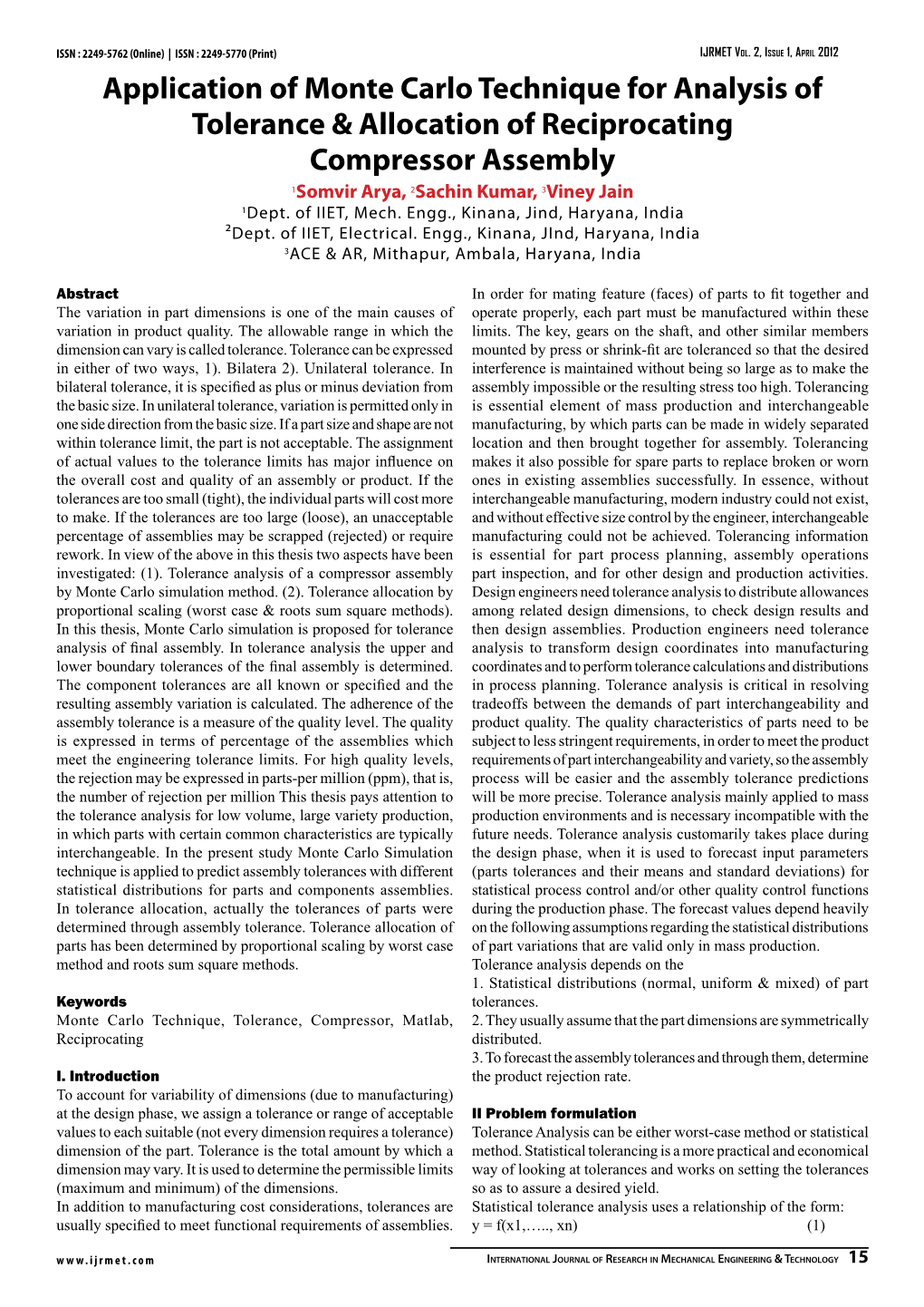 Application of Monte Carlo Technique for Analysis of Tolerance & Allocation of Reciprocating Compressor Assembly 1Somvir Arya, 2Sachin Kumar, 3Viney Jain 1Dept