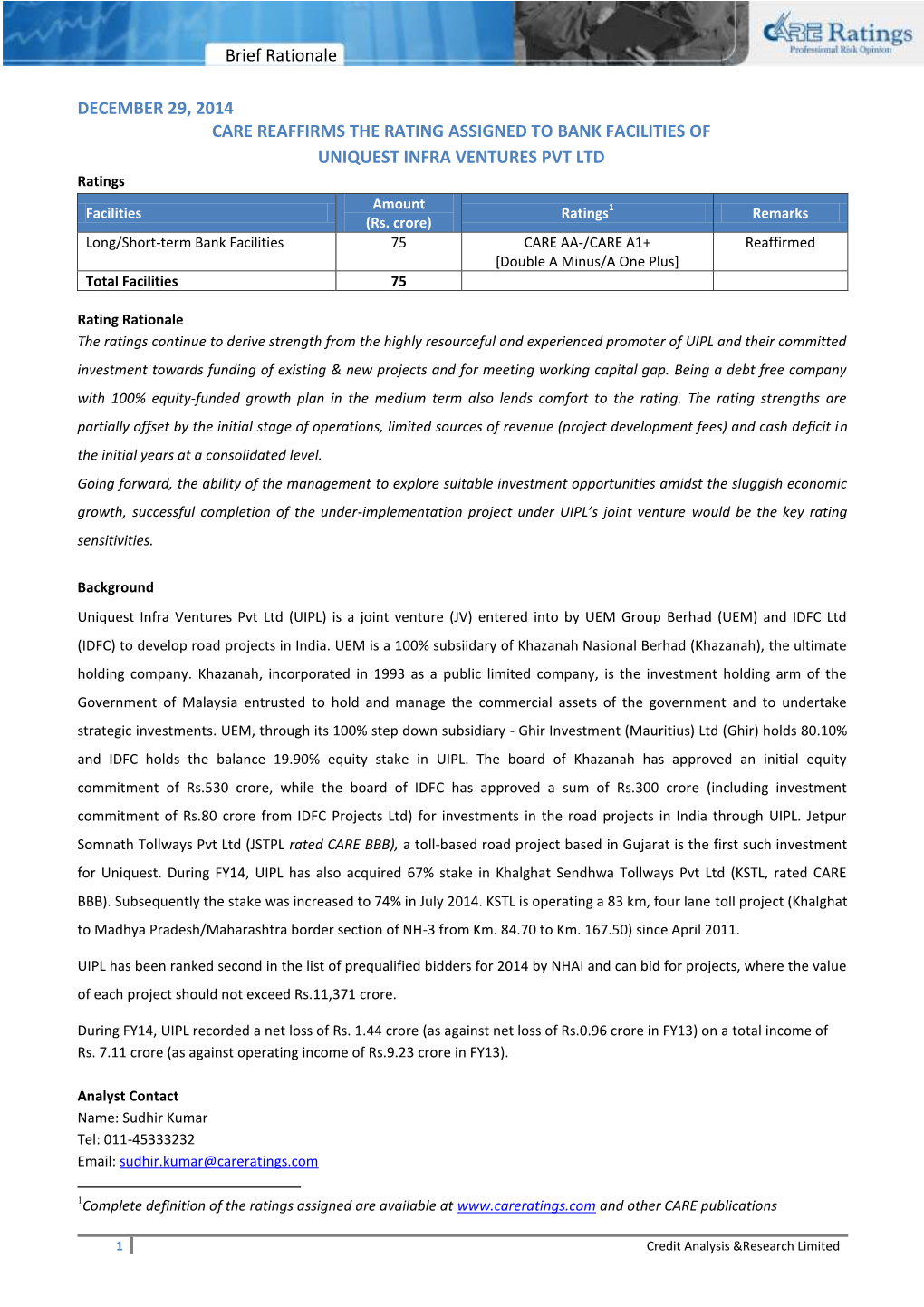 Brief Rationale DECEMBER 29, 2014 CARE REAFFIRMS the RATING ASSIGNED to BANK FACILITIES of UNIQUEST INFRA VENTURES PVT