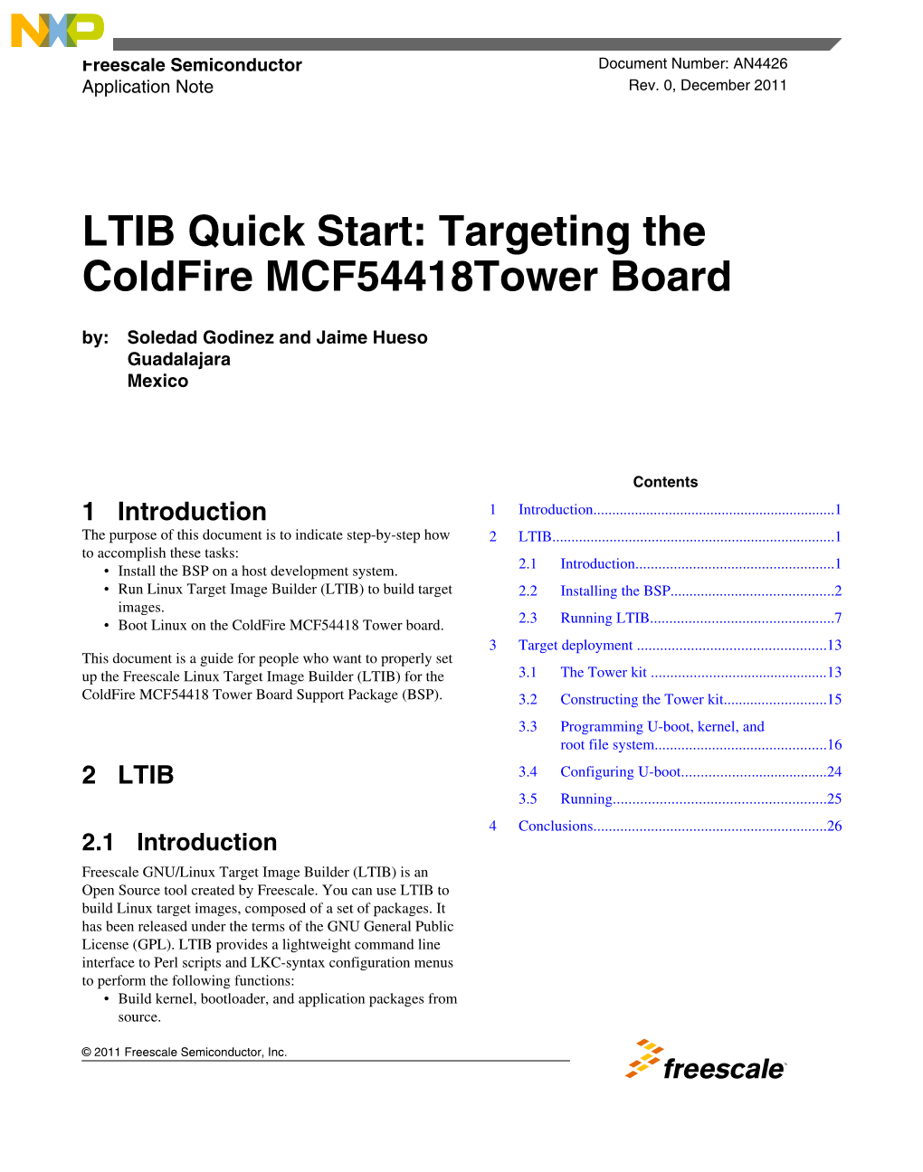 LTIB Quick Start: Targeting the Coldfire Mcf54418tower Board By: Soledad Godinez and Jaime Hueso Guadalajara Mexico