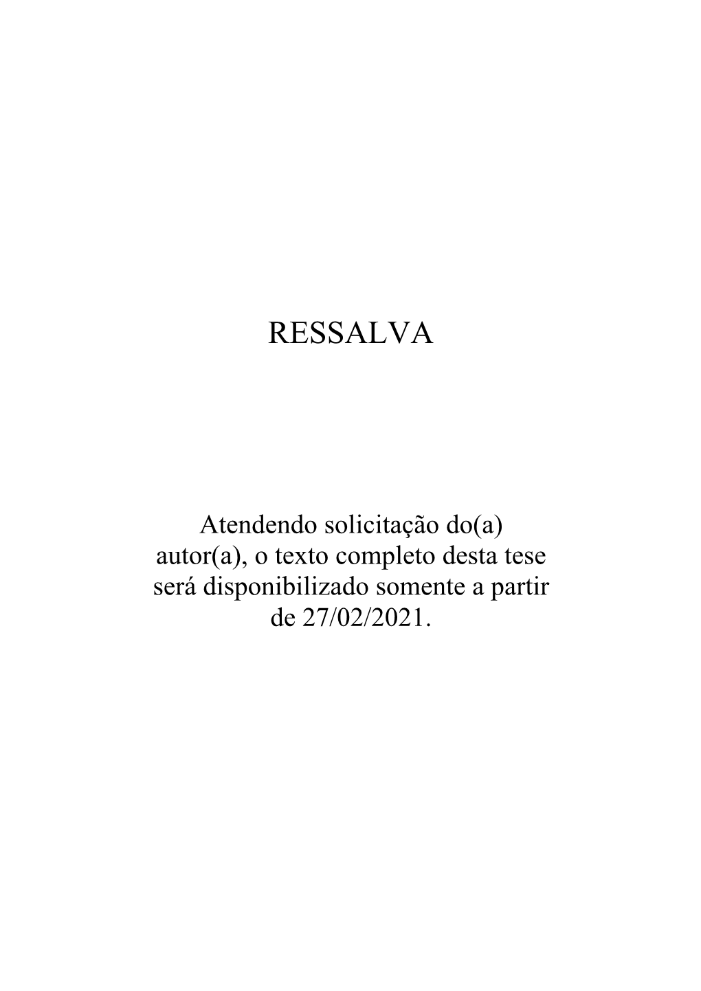 Atendendo Solicitação Do(A) Autor(A), O Texto Completo Desta Tese Será Disponibilizado Somente a Partir De 27/02/2021