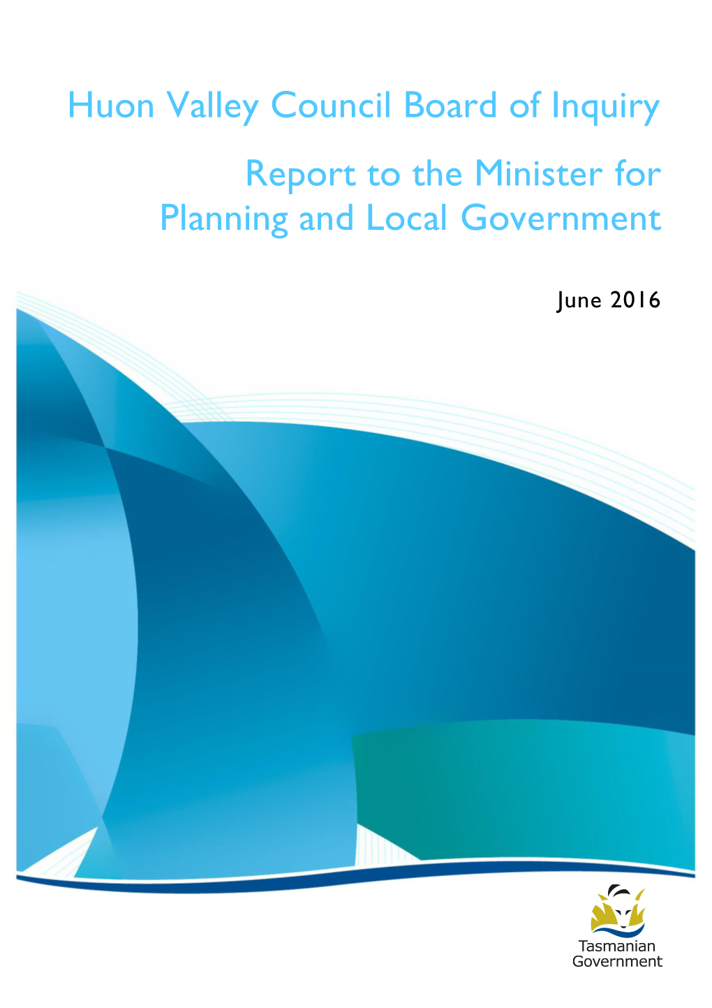 Huon Valley Council Board of Inquiry Report to the Minister for Planning