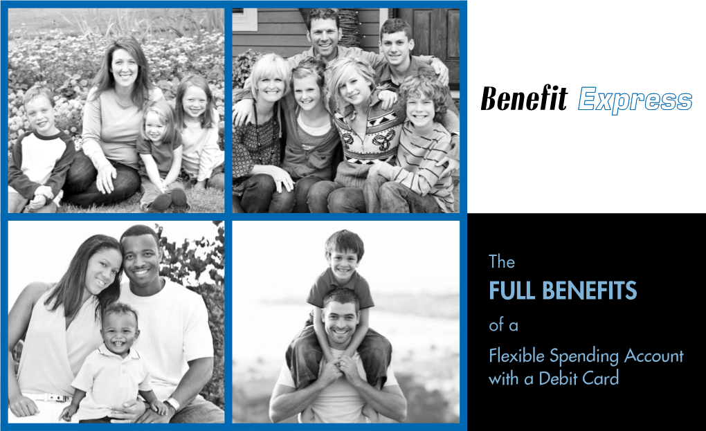 Full Benefits of a Flexible Spending Account with a Debit Card Wh a T Is a Fl E X I B L E Sp E N D I N G Ac C O U N T ?