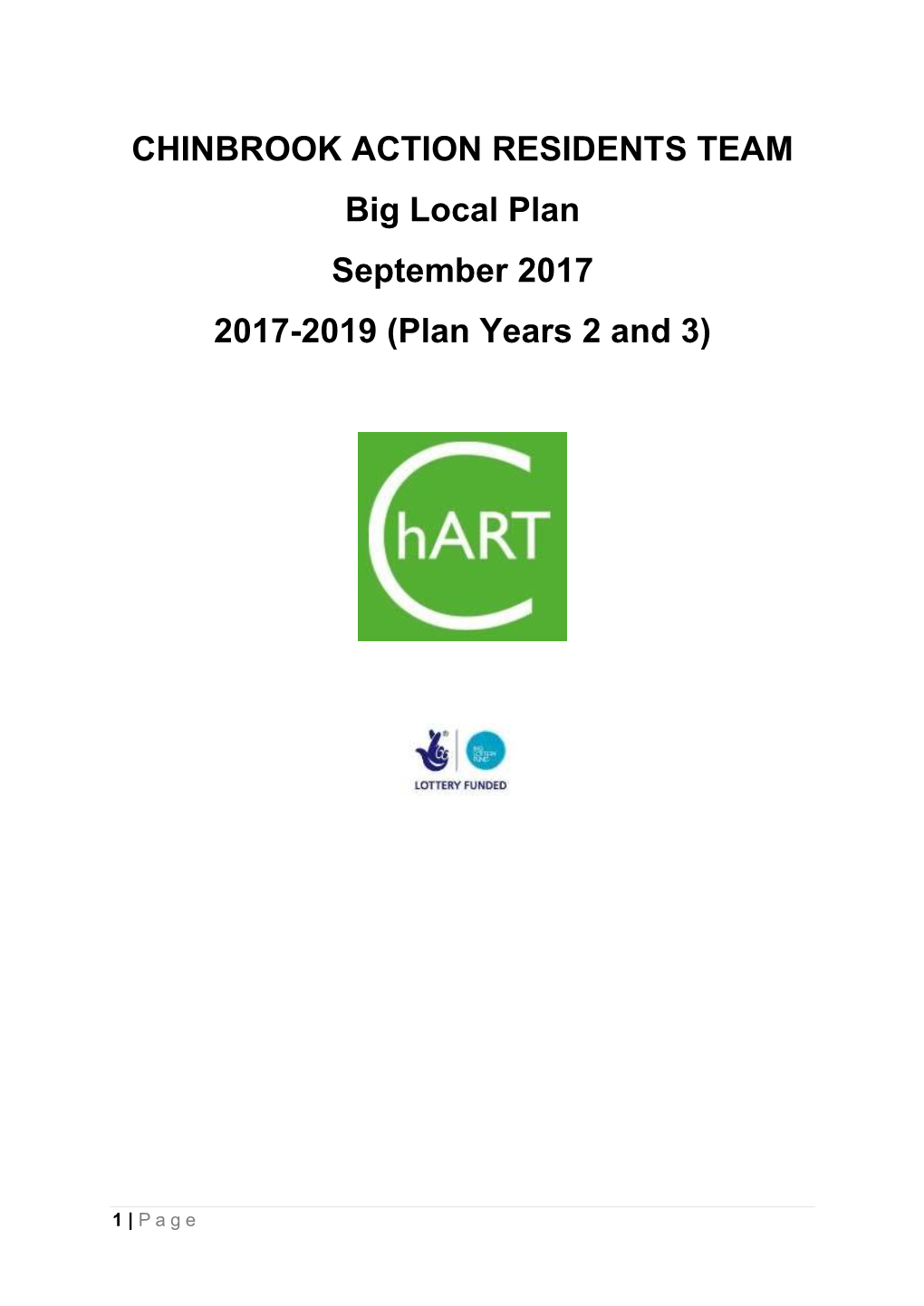 CHINBROOK ACTION RESIDENTS TEAM Big Local Plan September 2017 2017-2019 (Plan Years 2 and 3)