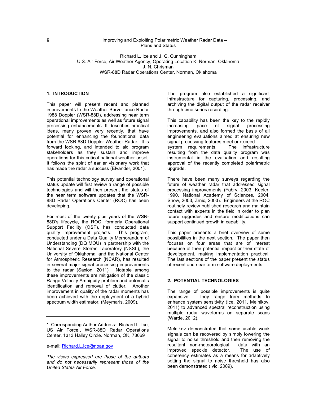 6 Improving and Exploiting Polarimetric Weather Radar Data – Plans and Status Richard L. Ice and J. G. Cunningham U.S. Air