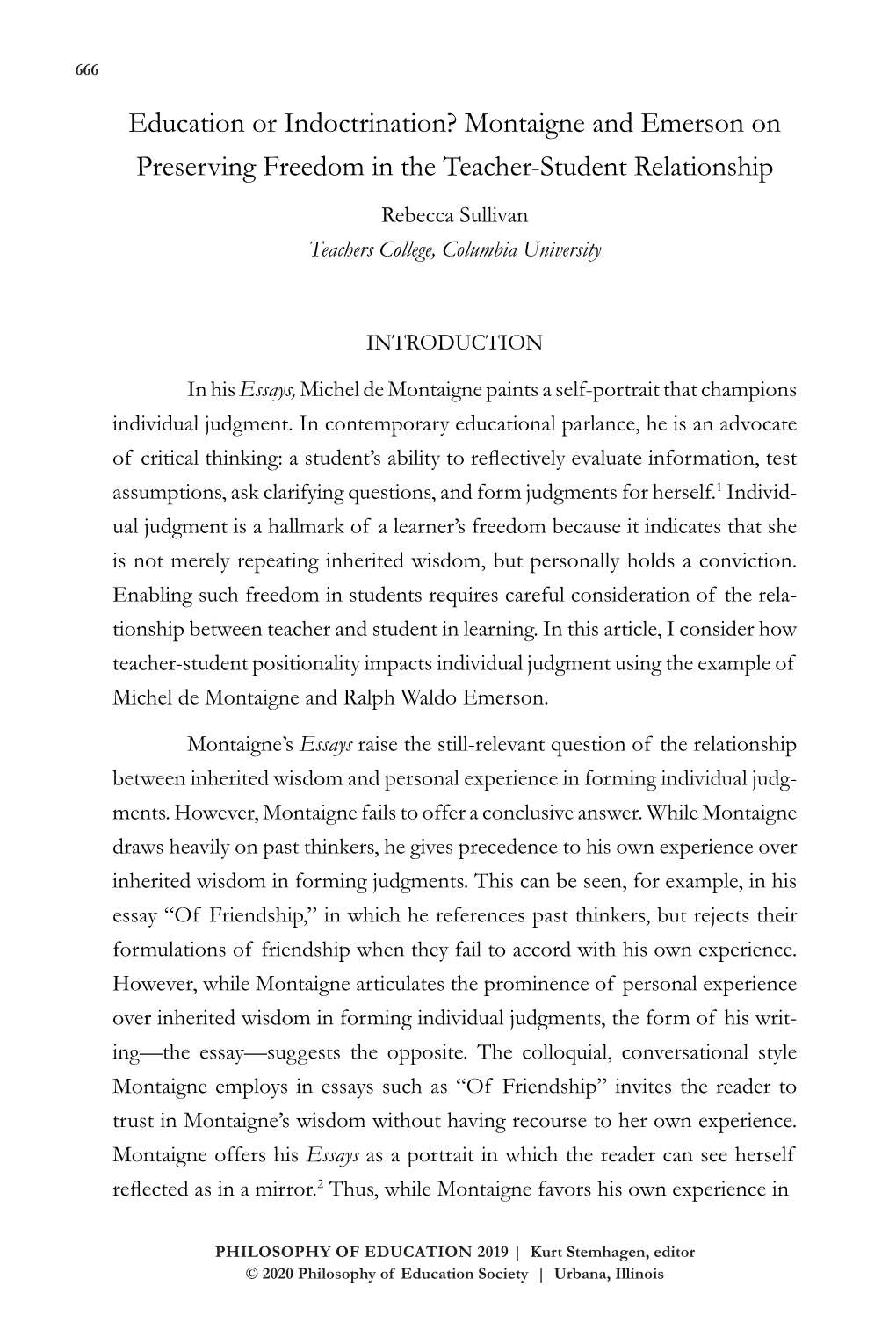 Education Or Indoctrination? Montaigne and Emerson on Preserving Freedom in the Teacher-Student Relationship Rebecca Sullivan Teachers College, Columbia University