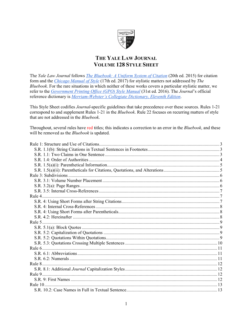 1 the YALE LAW JOURNAL VOLUME 128 STYLE SHEET the Yale Law Journal Follows the Bluebook: a Uniform System of Citation (20Th