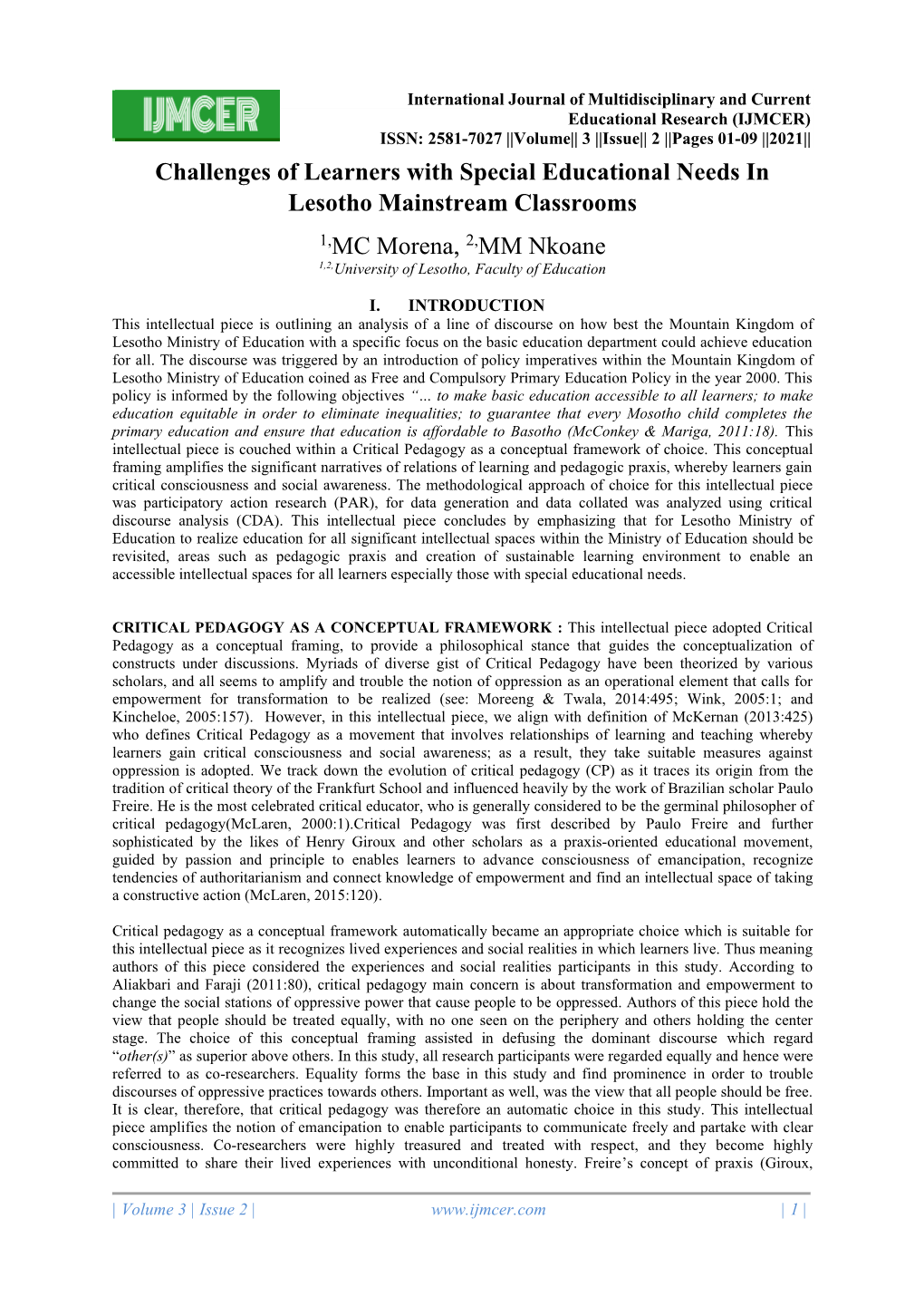 Challenges of Learners with Special Educational Needs in Lesotho Mainstream Classrooms 1,MC Morena, 2,MM Nkoane 1,2,University of Lesotho, Faculty of Education