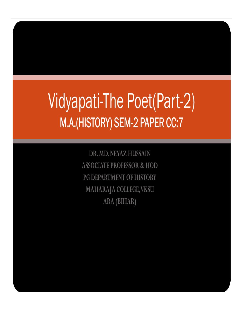 Vidyapati-The Poet(Part-2) M.A.(HISTORY) SEM-2 PAPER CC:7