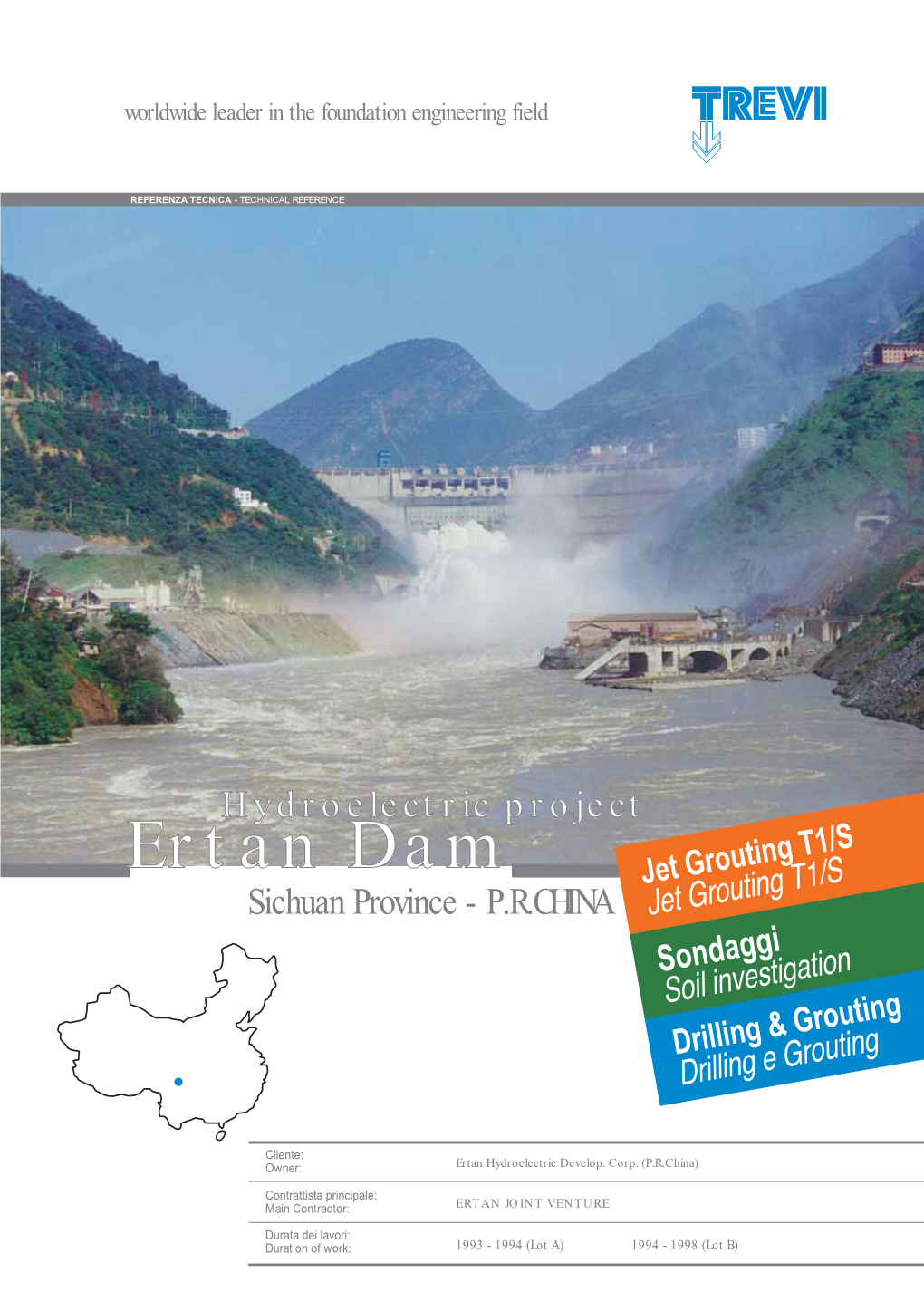 Ertan Dam Jet Grouting T1/S Sichuan Province - P.R.CHINA Jet Grouting T1/S Sondaggi Soil Investigation Drilling & Grouting Drilling E Grouting