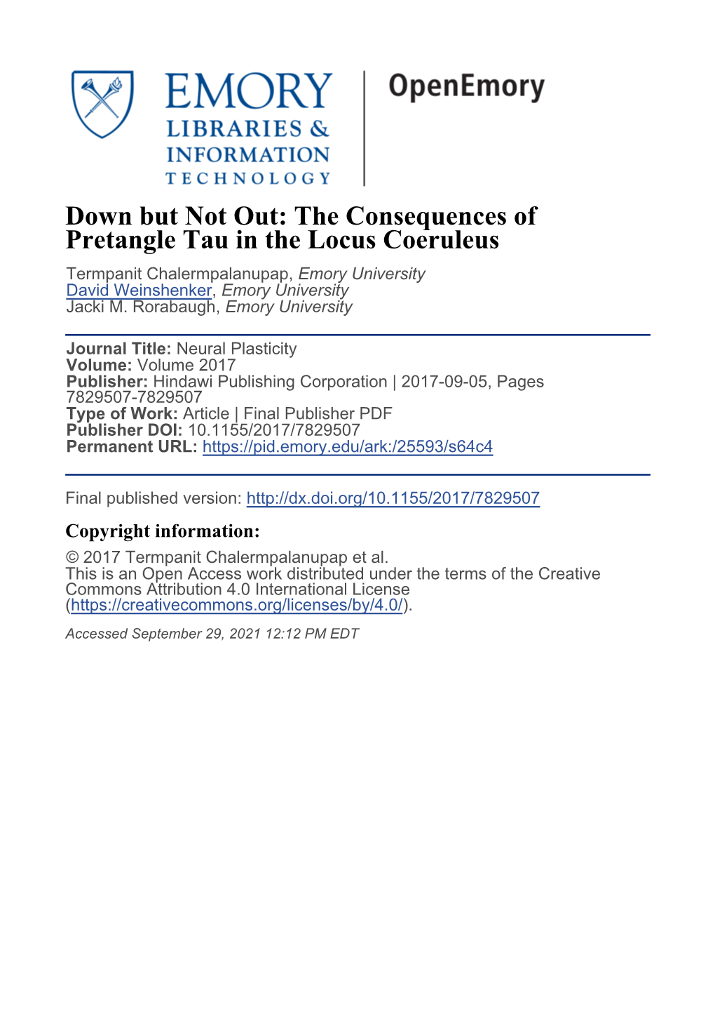 The Consequences of Pretangle Tau in the Locus Coeruleus Termpanit Chalermpalanupap, Emory University David Weinshenker, Emory University Jacki M