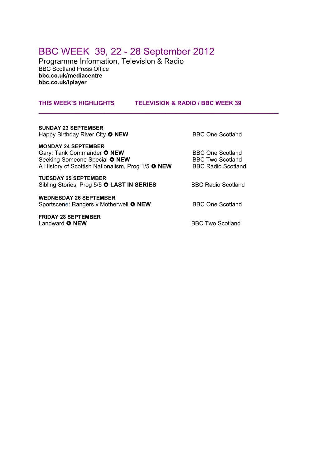 BBC WEEK 39, 22 - 28 September 2012 Programme Information, Television & Radio BBC Scotland Press Office Bbc.Co.Uk/Mediacentre Bbc.Co.Uk/Iplayer