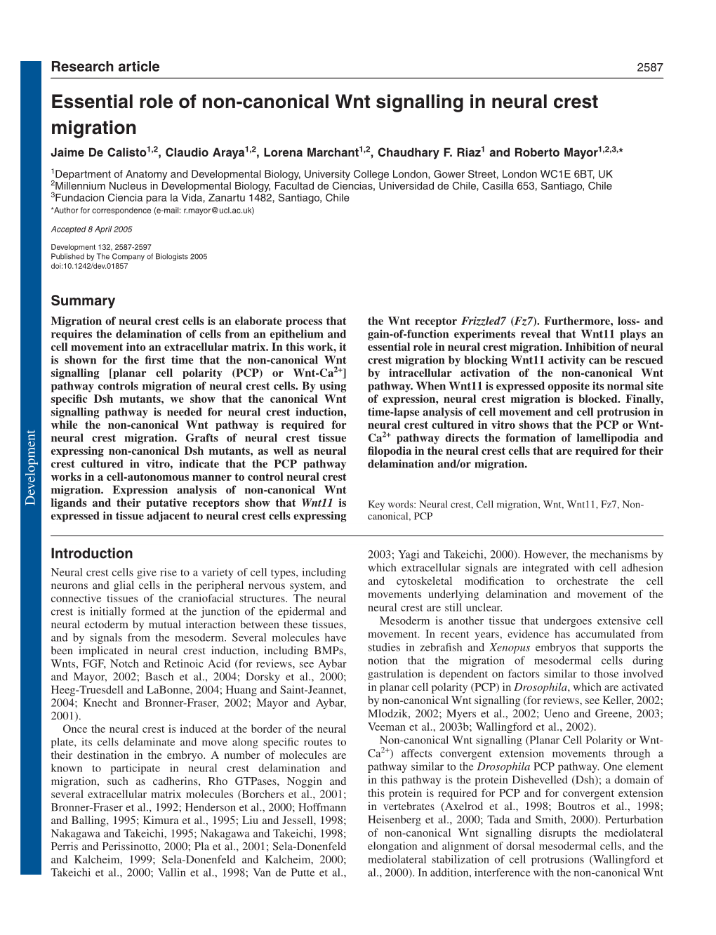 Essential Role of Non-Canonical Wnt Signalling in Neural Crest Migration Jaime De Calisto1,2, Claudio Araya1,2, Lorena Marchant1,2, Chaudhary F