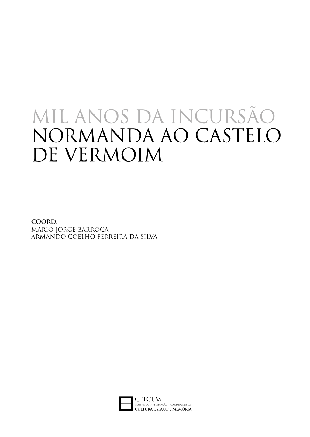 Mil Anos Da Incursão Normanda Ao Castelo De Vermoim