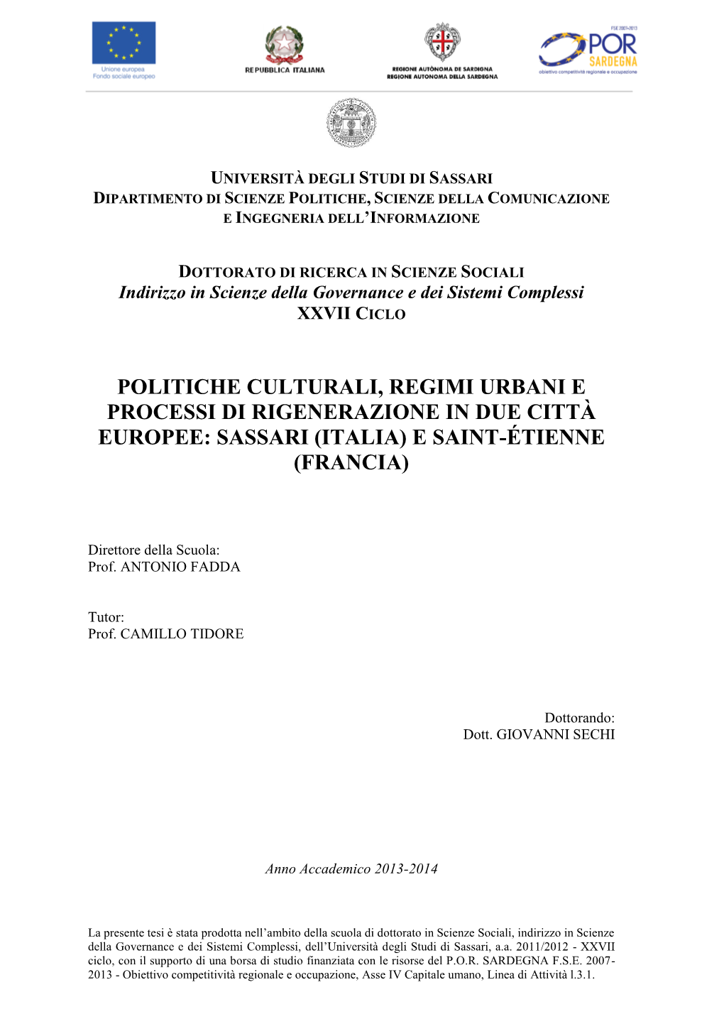 Politiche Culturali, Regimi Urbani E Processi Di Rigenerazione in Due Città Europee: Sassari (Italia) E Saint-Étienne (Francia)