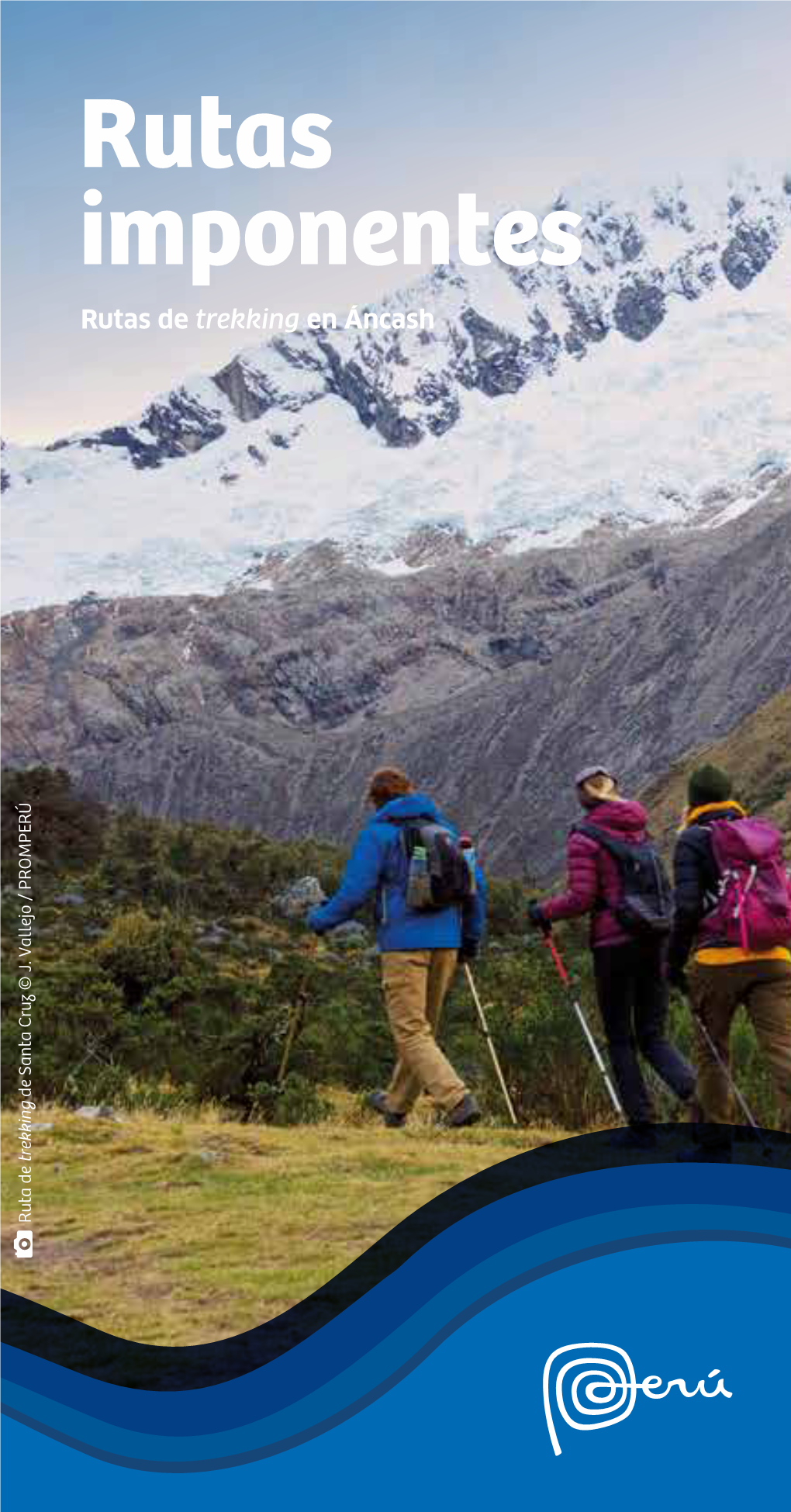 Rutas Imponentes Rutas De Trekking En Áncash Ruta De Trekking Santa Cruz © J