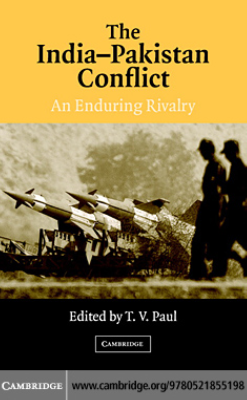 The India–Pakistan Conflict an Enduring Rivalry Edited by T. V. Paul