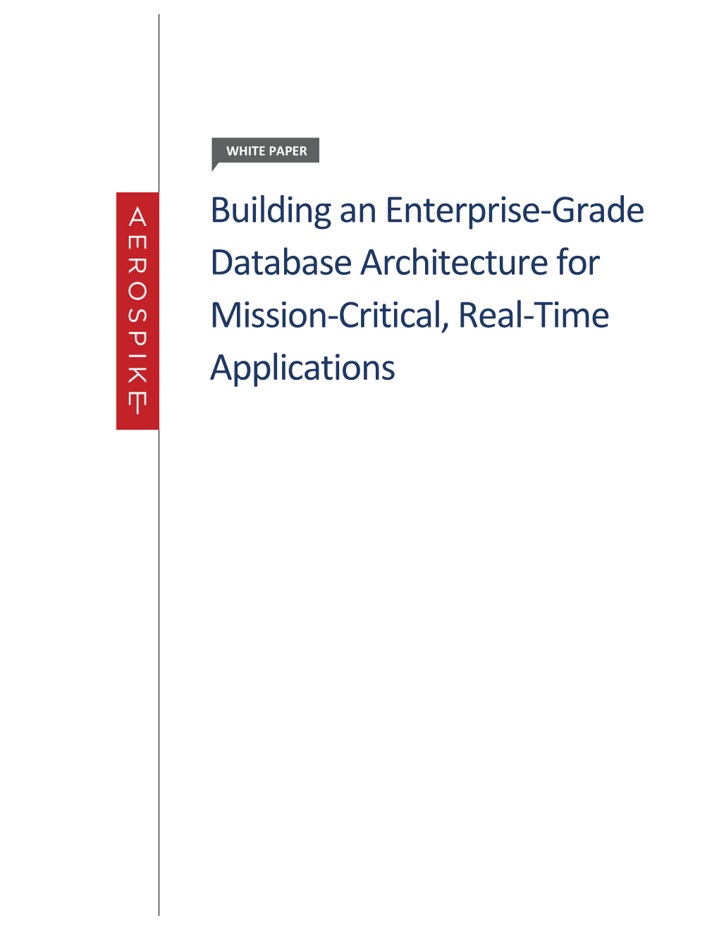 Grade Database Architecture for Mission-‐Critical, Real