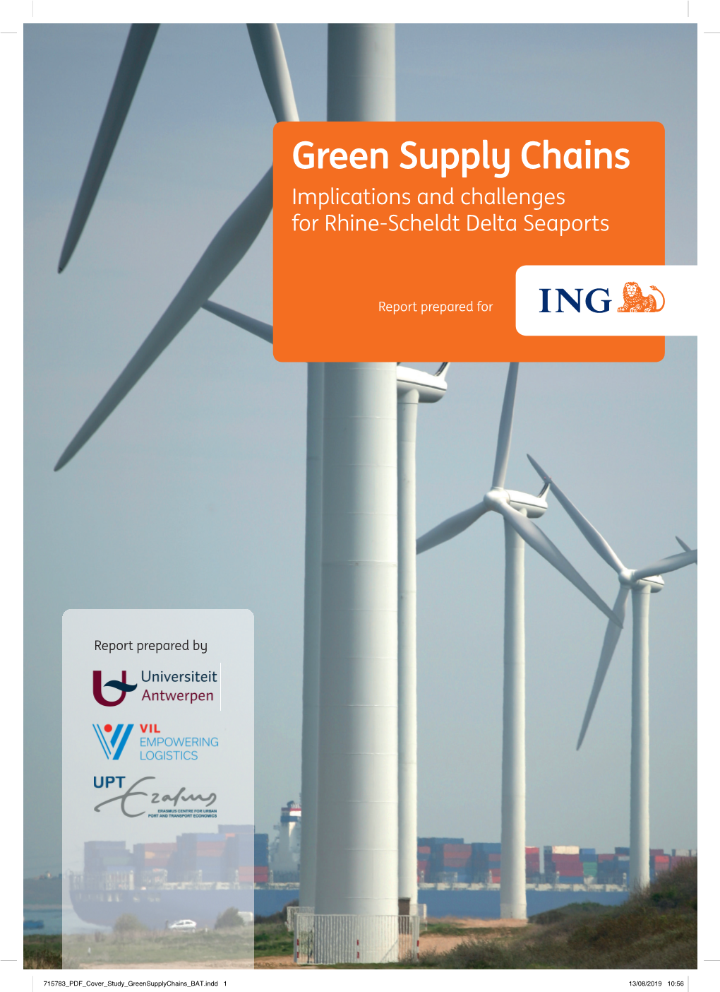 715783 BAT-GREEN SUPPLY CHAINS-IMPLICATIONS and CHALLENGES for RHINE-SCHELDT DELTA SEAPORTS T.Pdf 1 13/08/2019 11:12