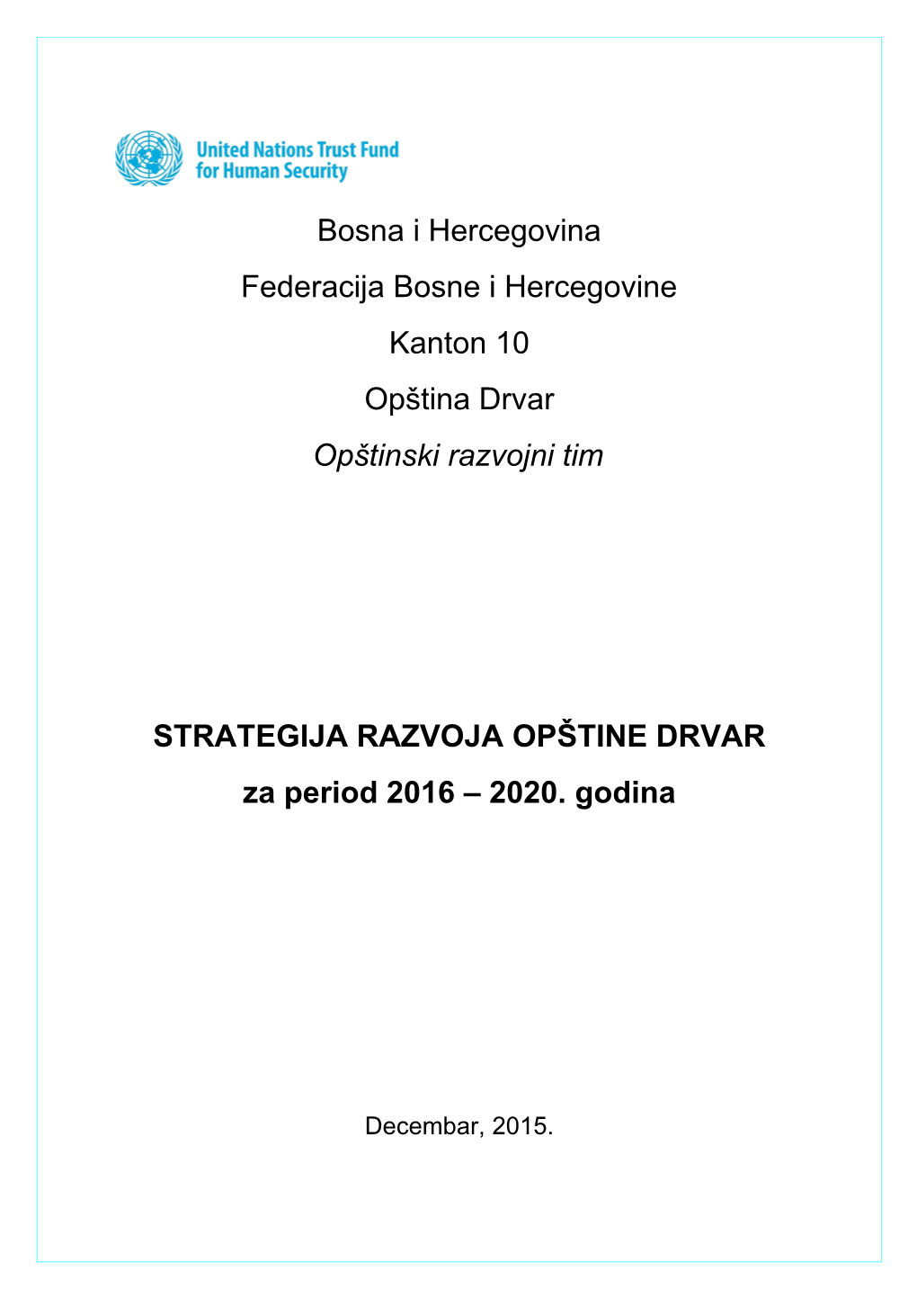 Bosna I Hercegovina Federacija Bosne I Hercegovine Kanton 10 Opština Drvar Opštinski Razvojni Tim