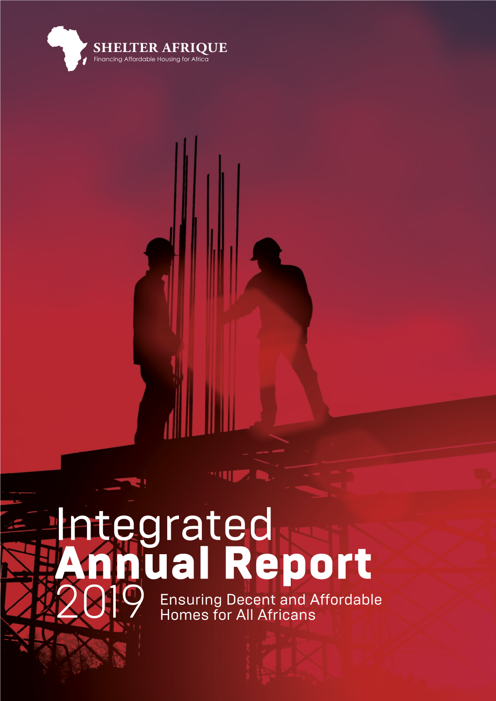 Integrated Annual Report Ensuring Decent and Affordable 2019 Homes for All Africans Table of Contents