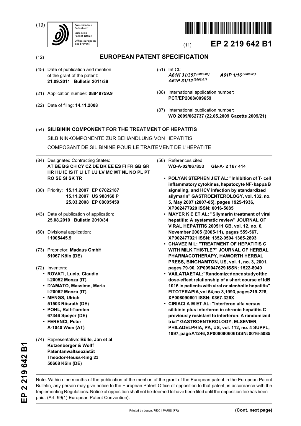 Silibinin Component for the Treatment of Hepatitis Silbininkomponente Zur Behandlung Von Hepatitis Composant De Silibinine Pour Le Traitement De L’Hépatite