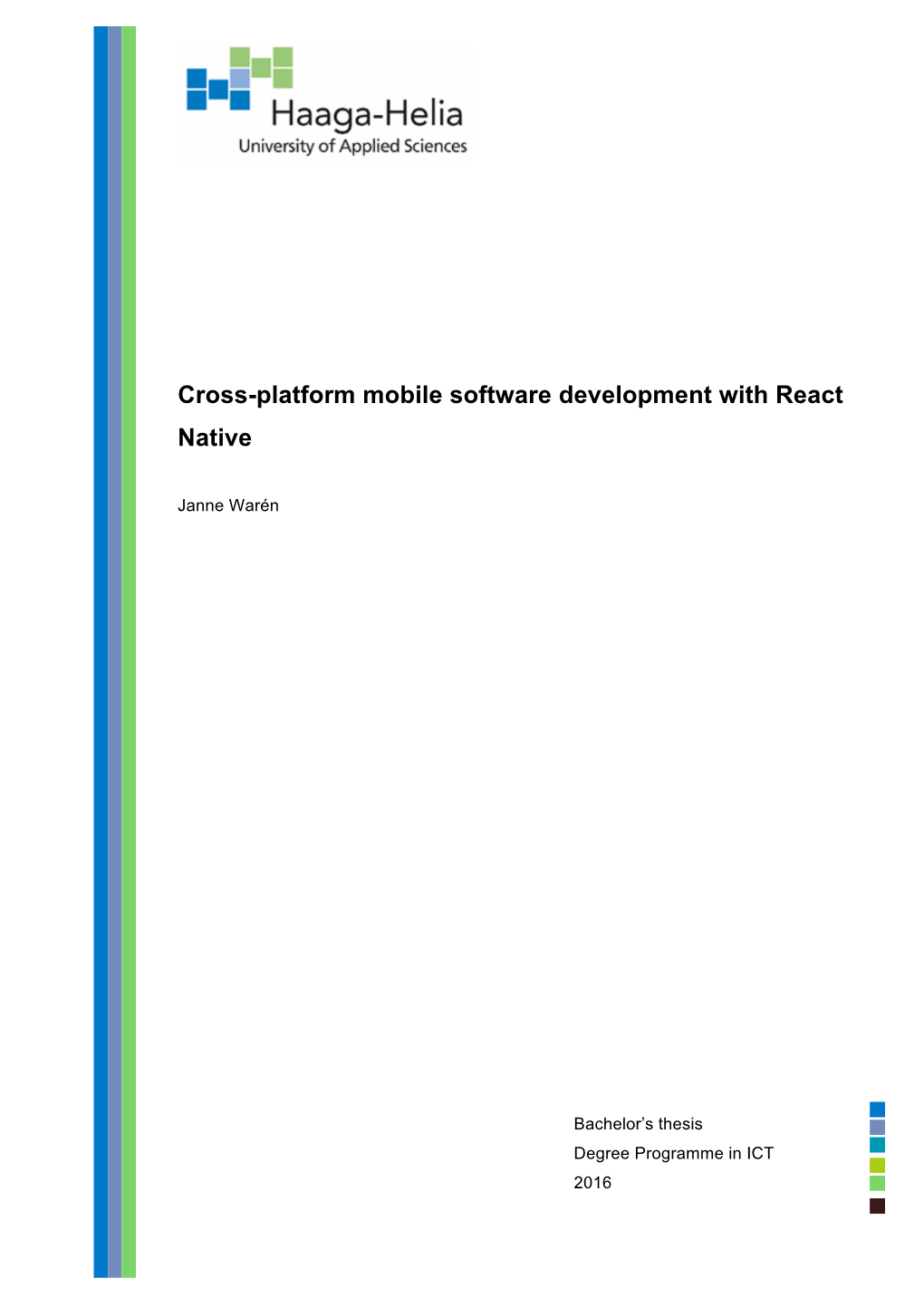 Cross-Platform Mobile Software Development with React Native Pages and Ap- Pendix Pages 27 + 0