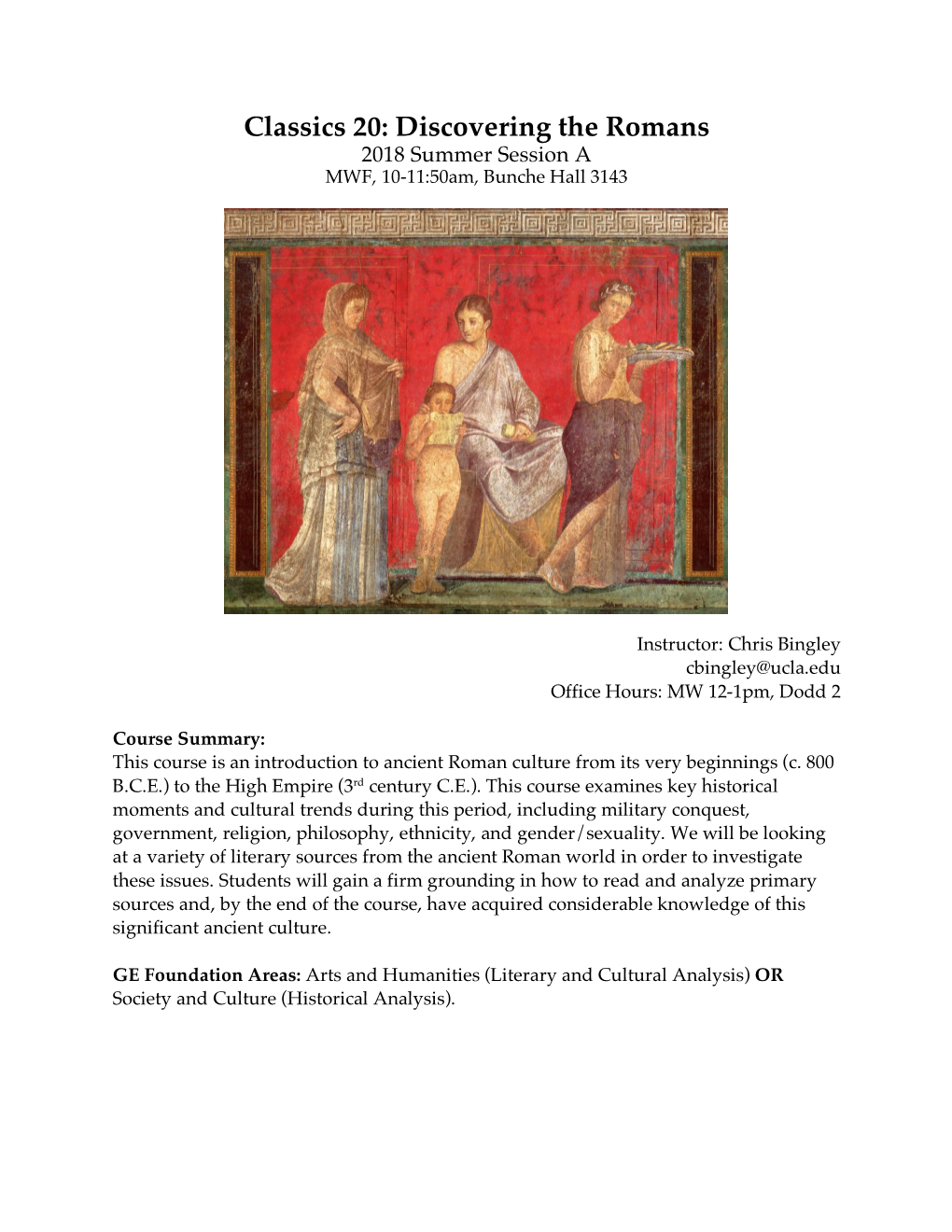 Classics 20: Discovering the Romans 2018 Summer Session a MWF, 10-11:50Am, Bunche Hall 3143