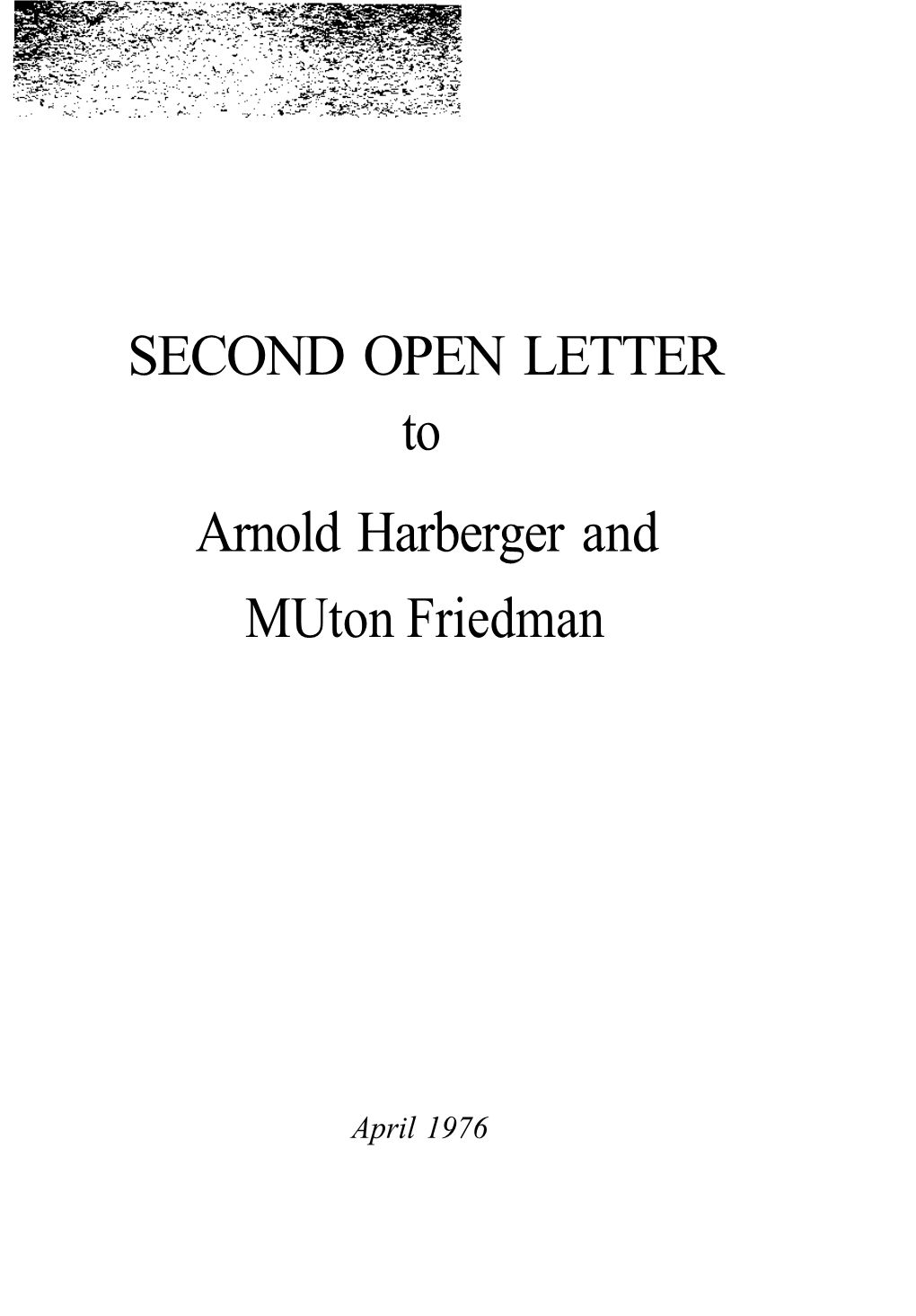 SECOND OPEN LETTER to Arnold Harberger and Muton Friedman