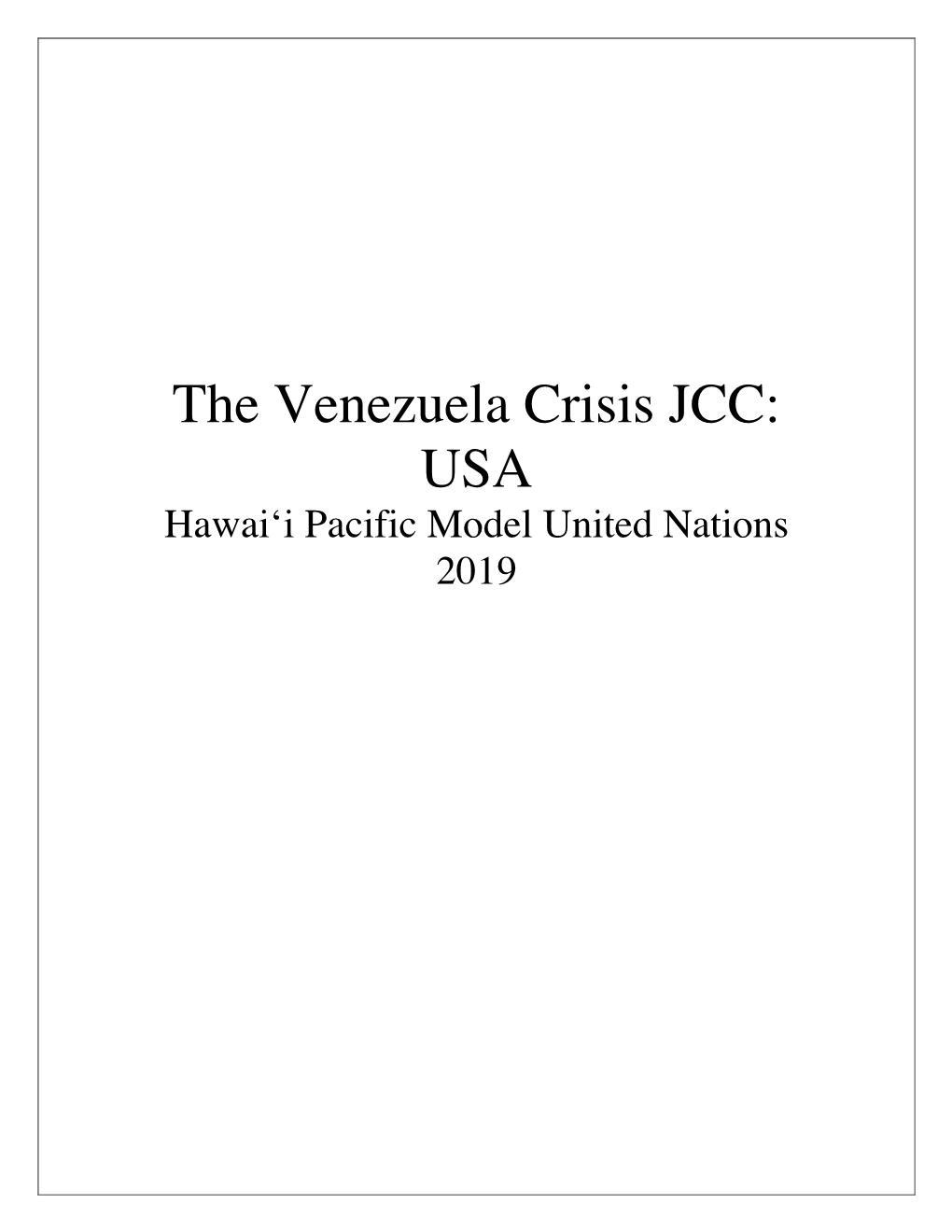 The Venezuela Crisis JCC: USA Hawaiʻi Pacific Model United Nations 2019