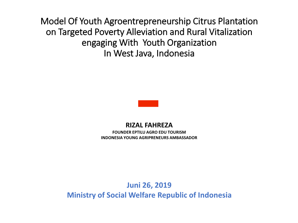 Model of Youth Agroentrepreneurship Citrus Plantation on Targeted Poverty Alleviation and Rural Vitalization Engaging with Youth Organization in West Java, Indonesia