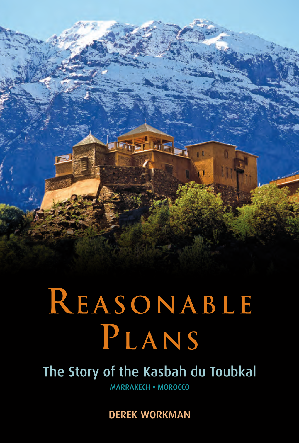 Reasonable Plans. the Story of the Kasbah Du Toubkal