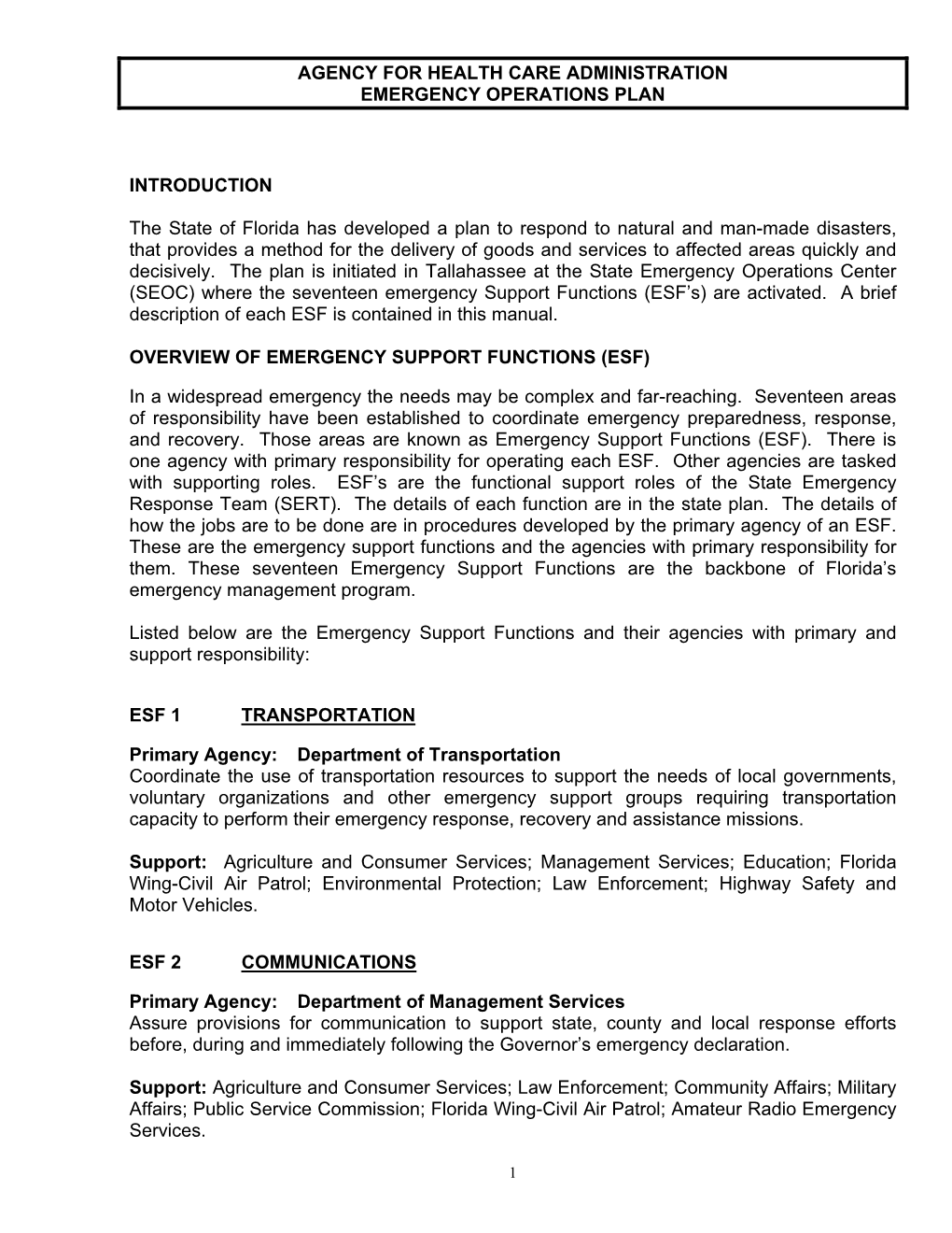 AGENCY for HEALTH CARE ADMINISTRATION EMERGENCY OPERATIONS PLAN INTRODUCTION the State of Florida Has Developed a Plan to Respon