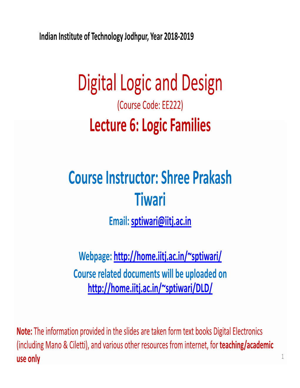 Digital Logic and Design (Course Code: EE222) Ltlecture 6: Lliogic Famili Es